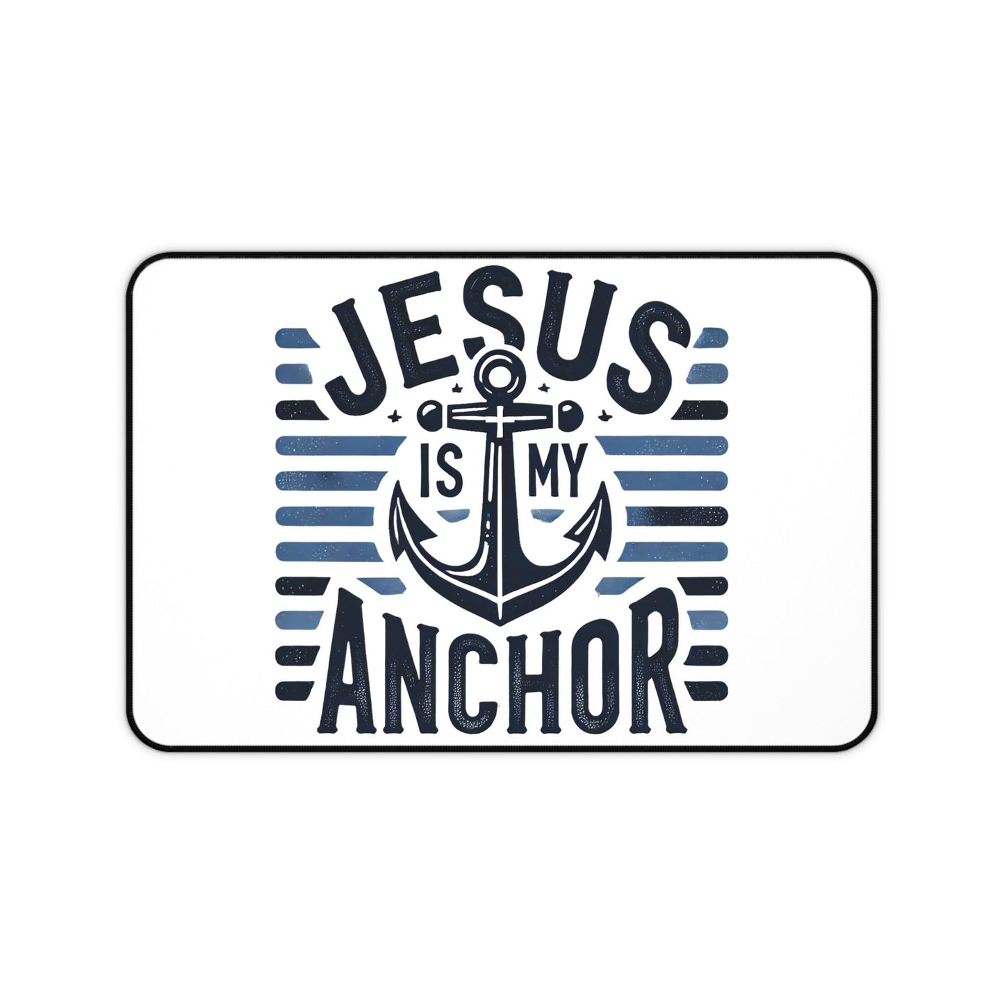 "Jesus Is My Anchor" - Desk Mat - Creatively Designed Shop