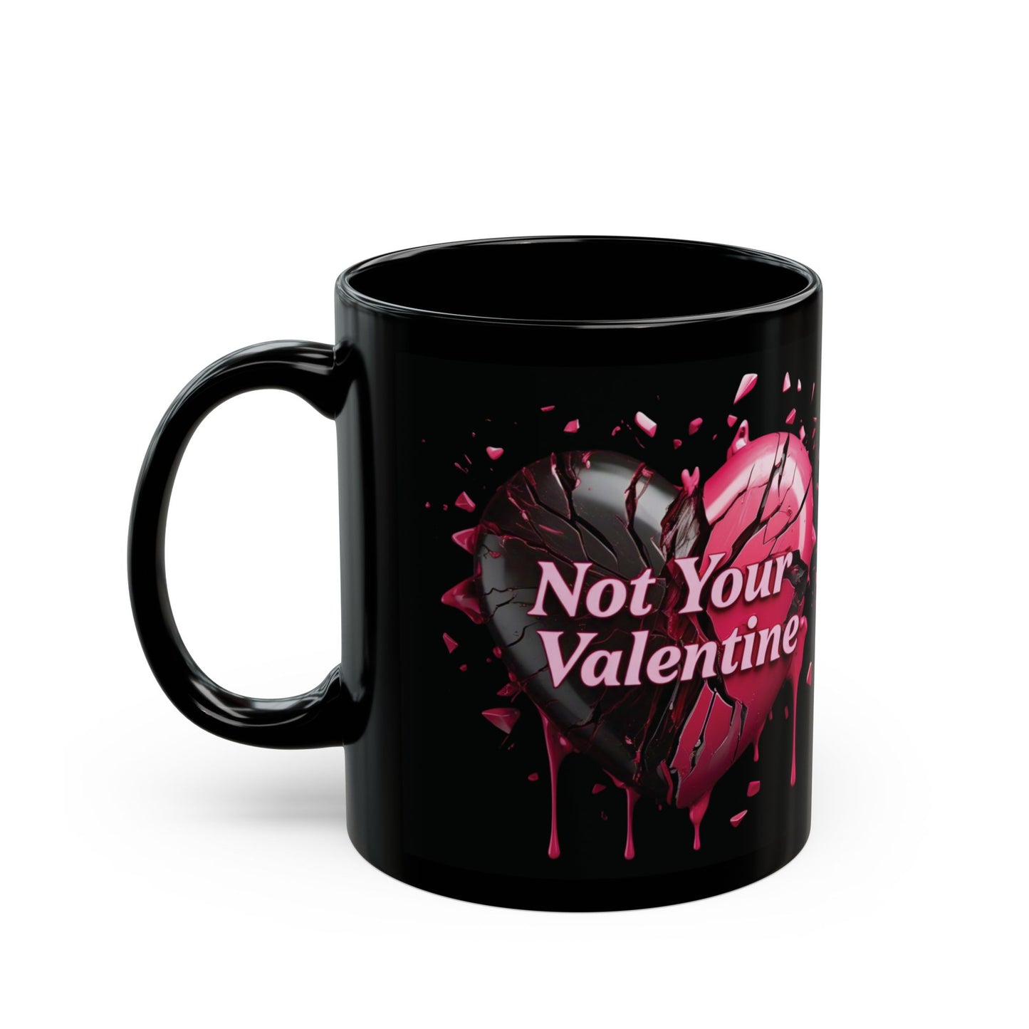 Not Your Valentine - Black Coffee Mug (11oz&15oz) - Creatively Designed Shop