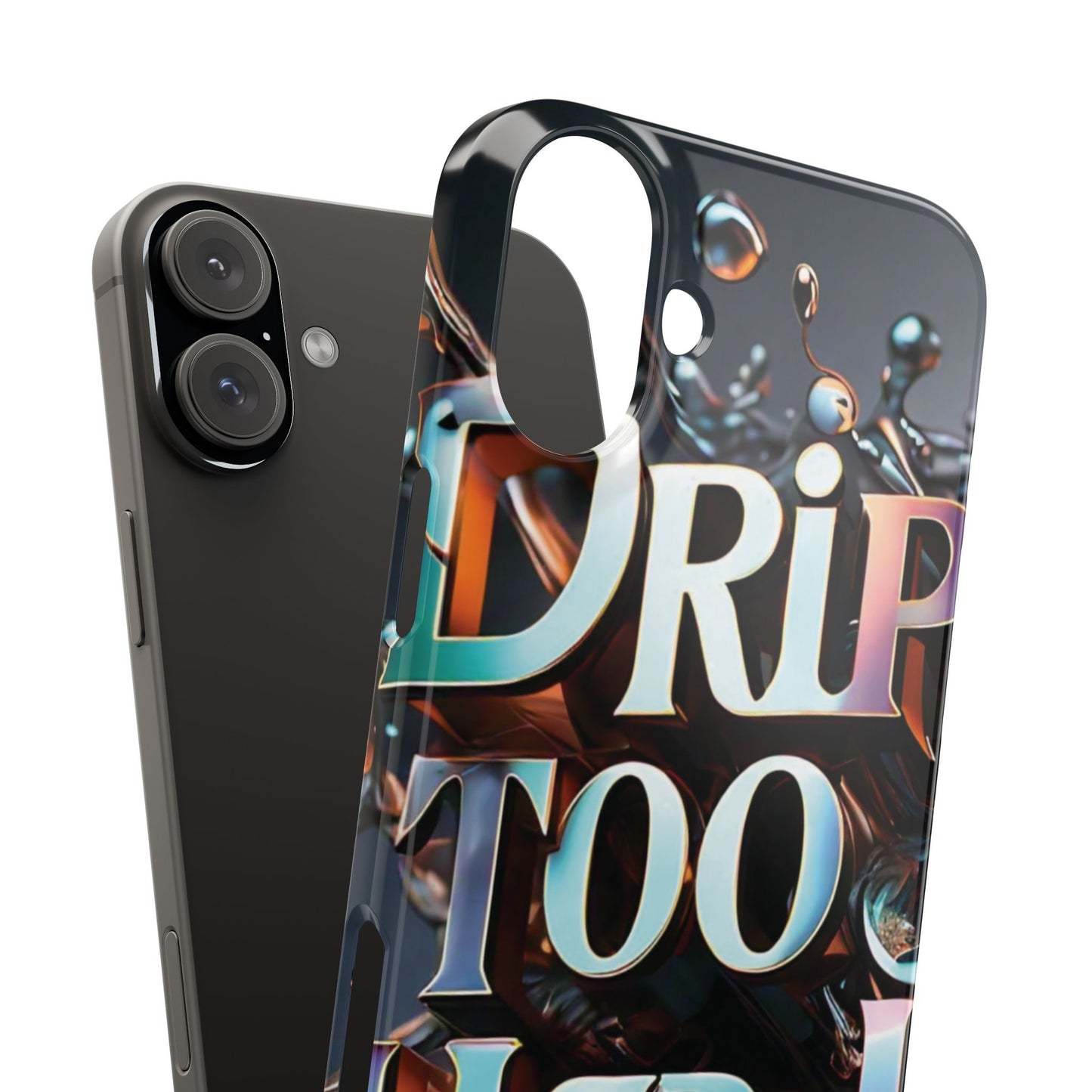 "Drip Too Hard" - Slim Phone Cases - Creatively Designed Shop