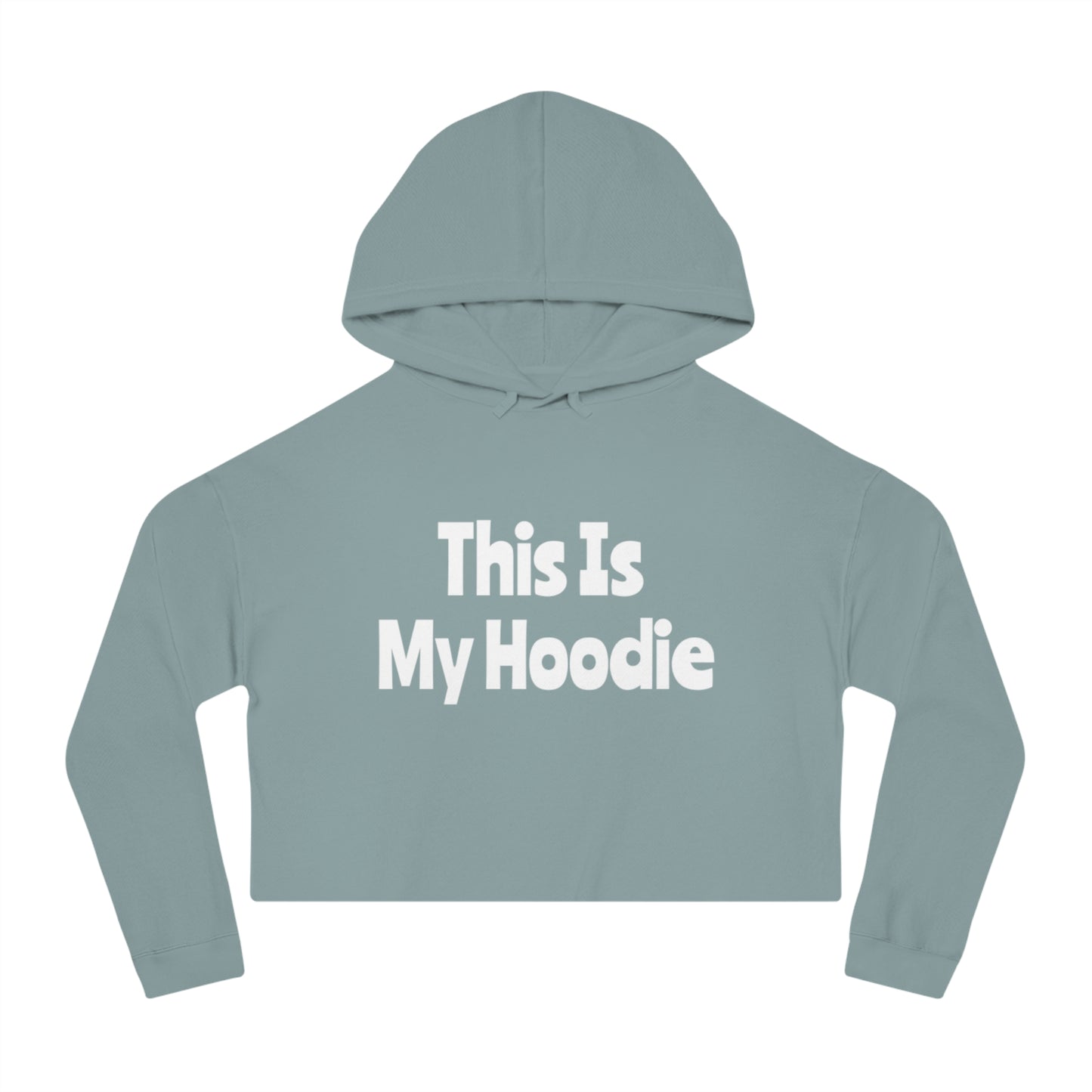 "This Is My Hoodie" - Women’s Cropped Hooded Sweatshirt - Creatively Designed Shop