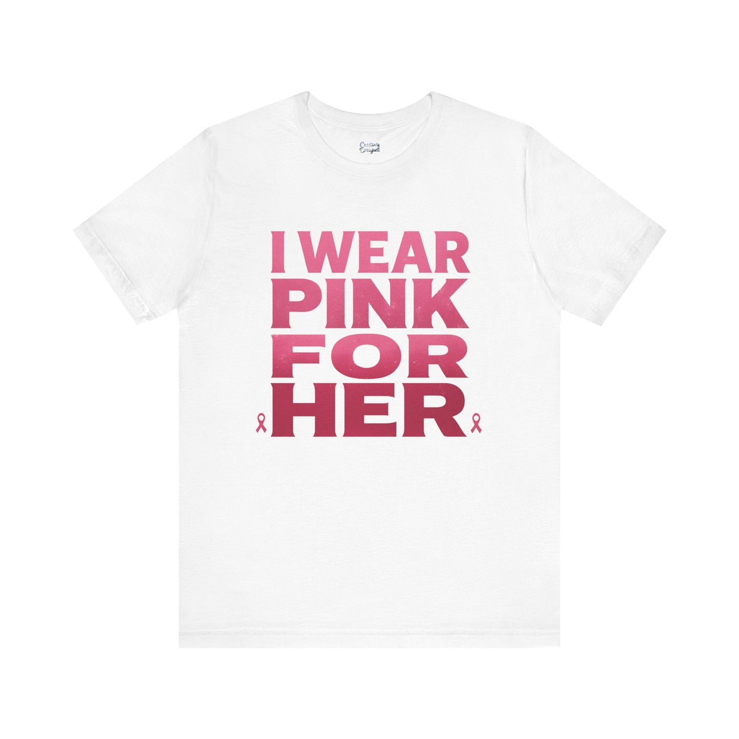I Wear Pink For Her - Unisex Jersey Short Sleeve Tee