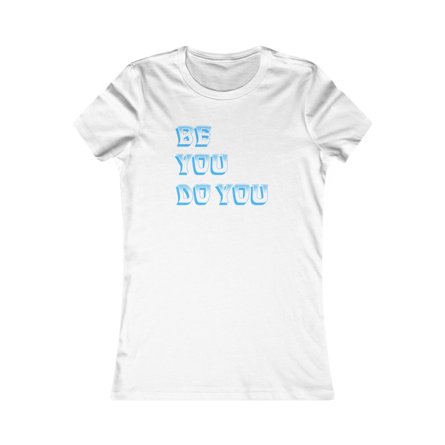 Do You Be You - Women's Favorite Tee - Creatively Designed Shop