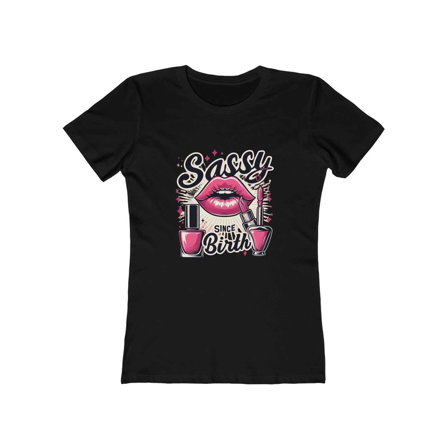 Sassy Since Birth - The Boyfriend Tee for Women - Creatively Designed Shop
