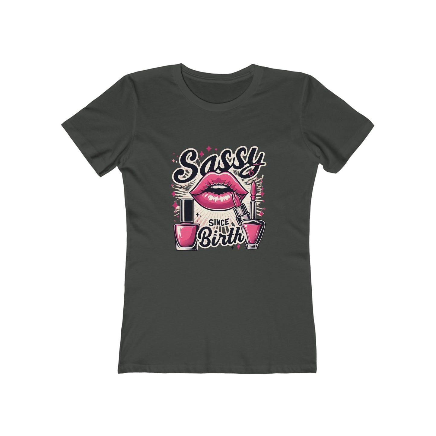 Sassy Since Birth - The Boyfriend Tee for Women - Creatively Designed Shop