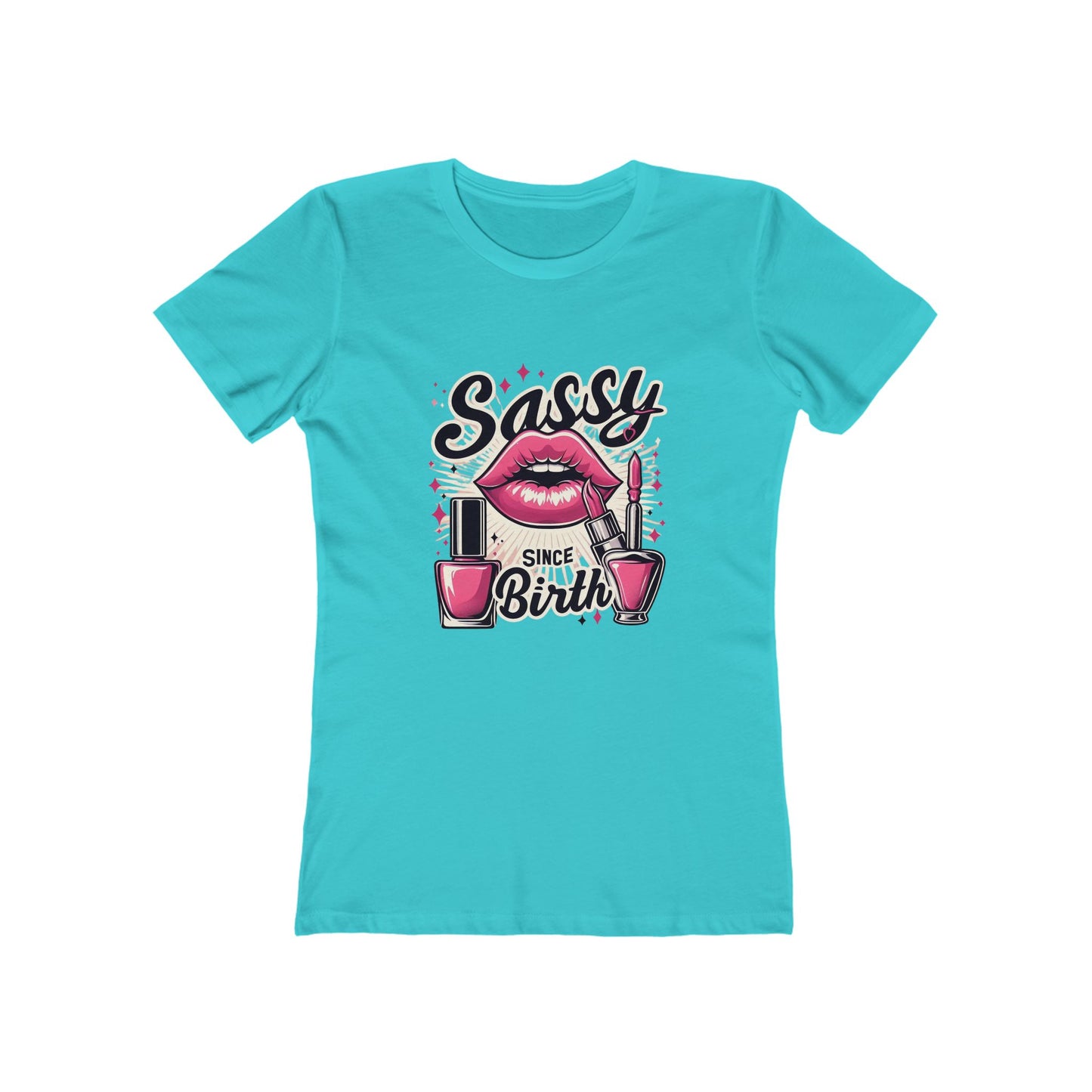 Sassy Since Birth - The Boyfriend Tee for Women - Creatively Designed Shop