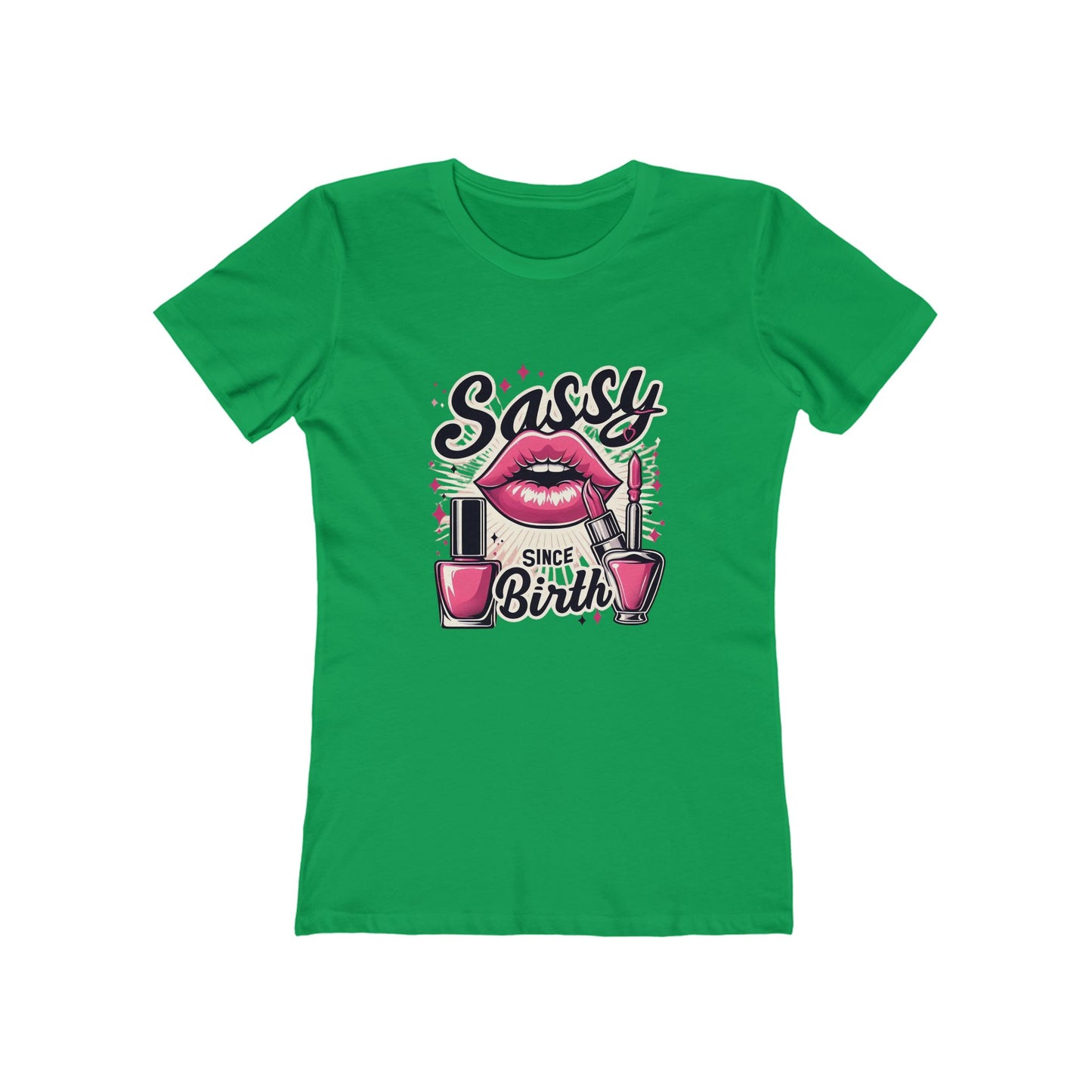Sassy Since Birth - The Boyfriend Tee for Women - Creatively Designed Shop