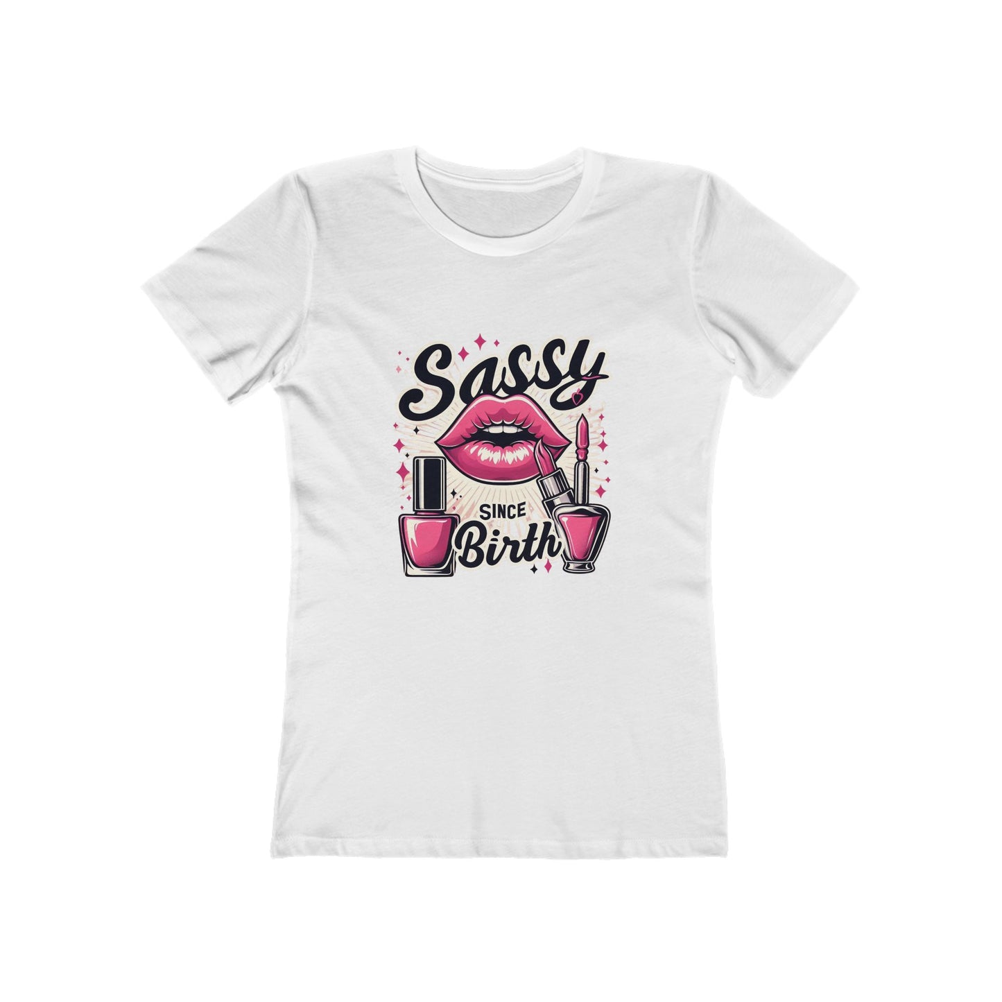 Sassy Since Birth - The Boyfriend Tee for Women - Creatively Designed Shop