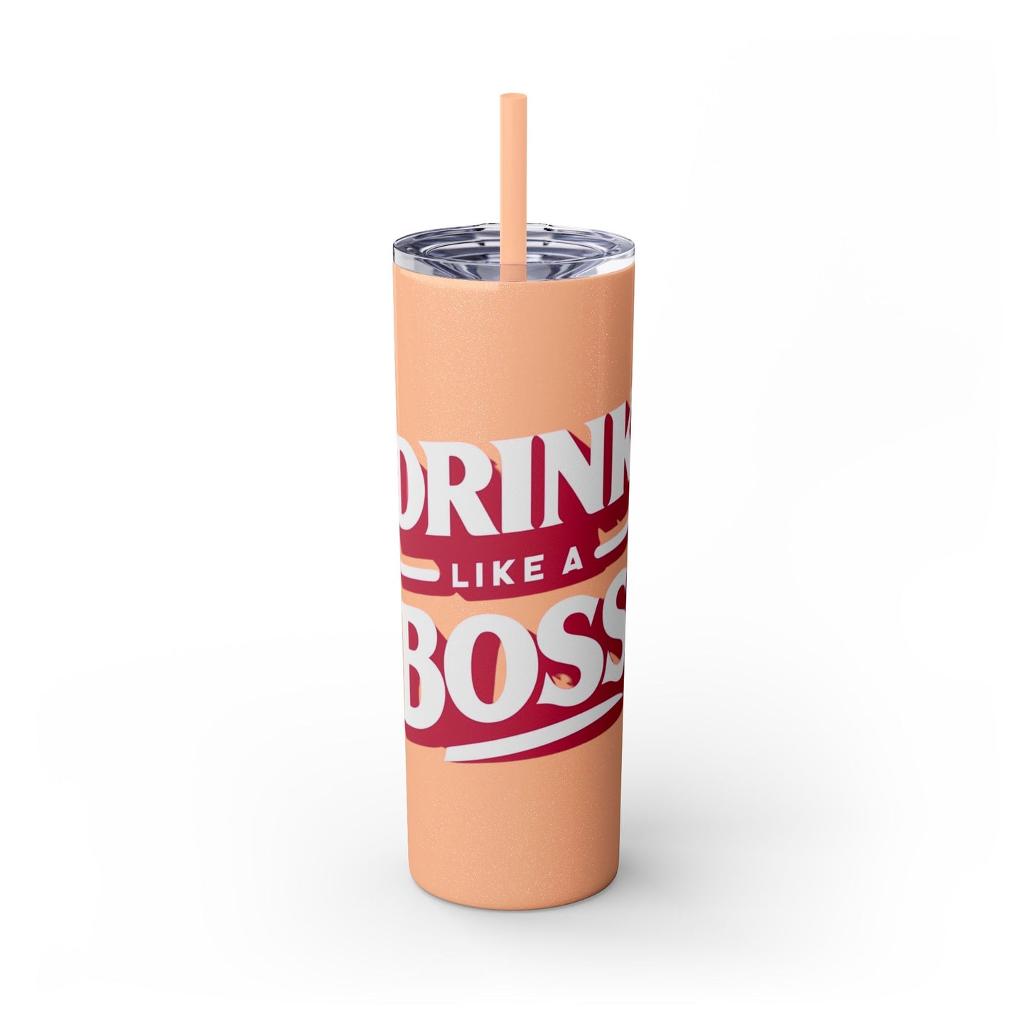 Drink Like A Boss - Skinny Tumbler with Straw, 20oz - Creatively Designed Shop