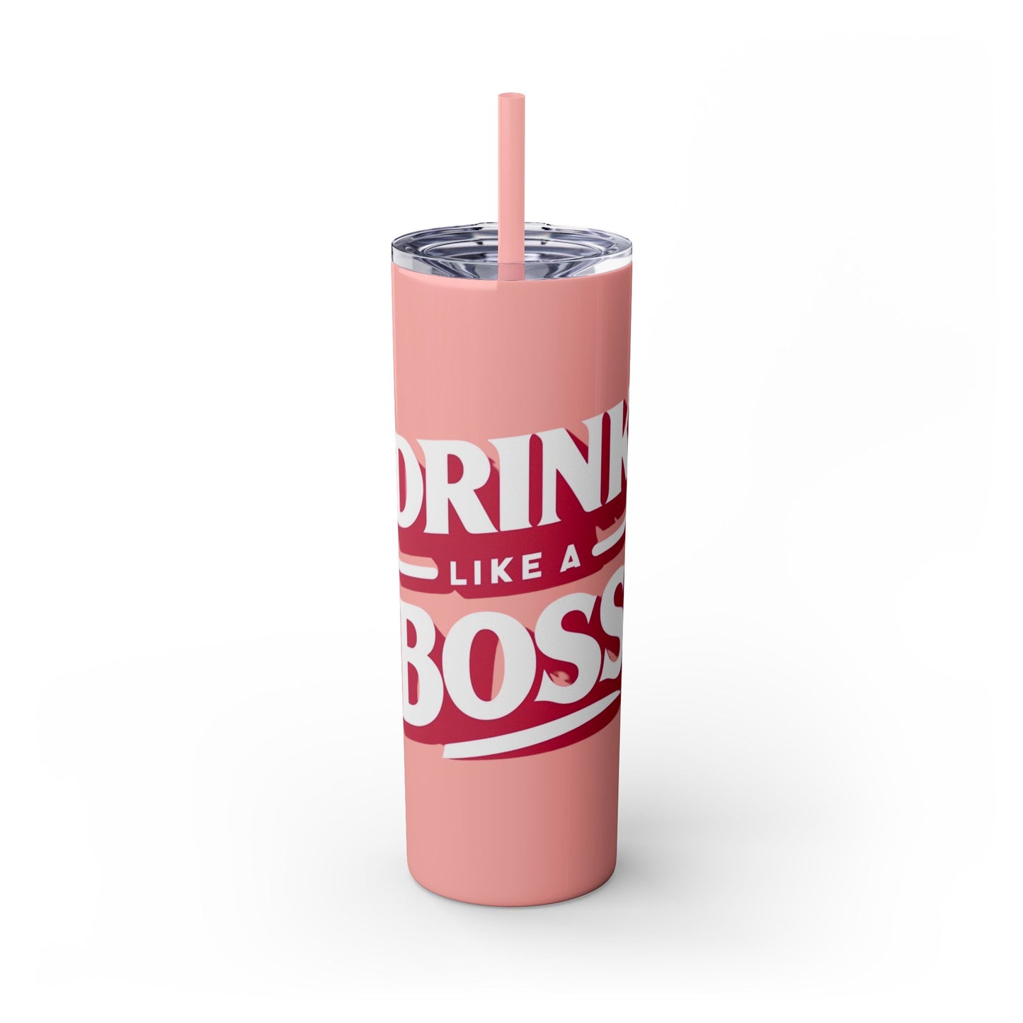 Drink Like A Boss - Skinny Tumbler with Straw, 20oz - Creatively Designed Shop