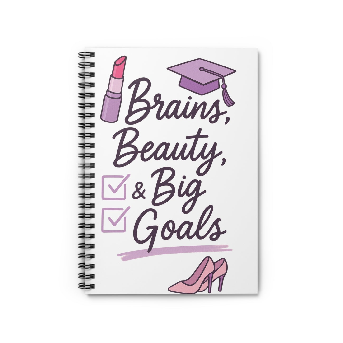 Brains, Beauty & Big Goals - Spiral Notebook