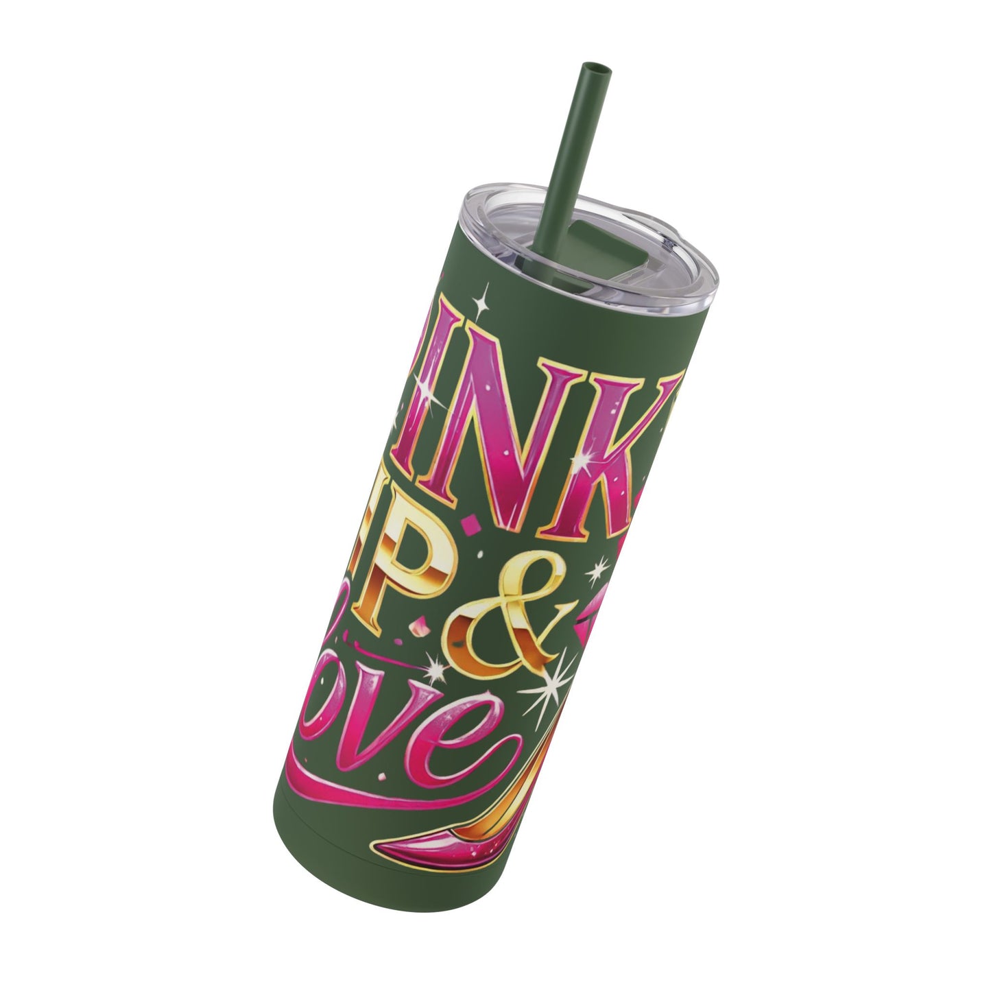 Pink, Sip & Love - Maars Maker Skinny Matte Tumbler, 20oz - Creatively Designed Shop