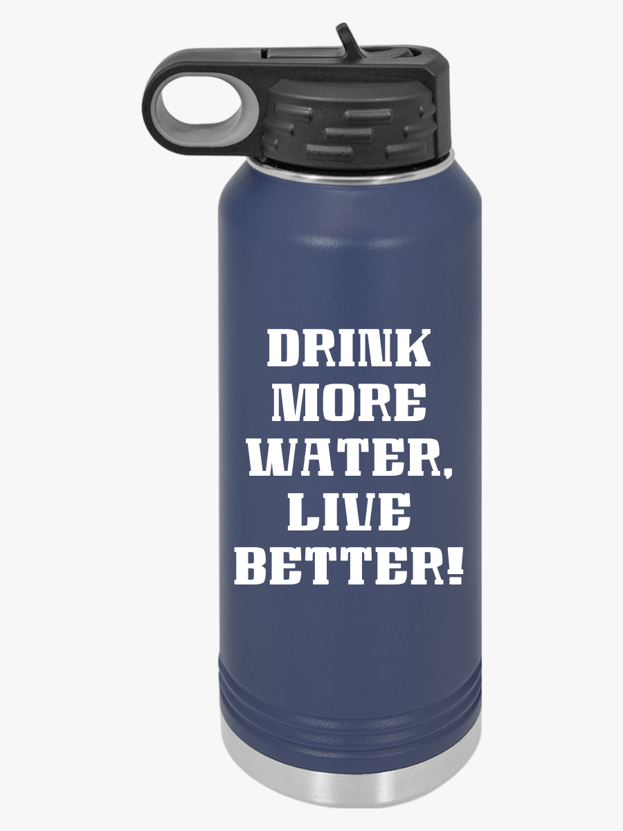 "Drink More Water, Live Better" - Water Bottle, 32oz - Creatively Designed Shop