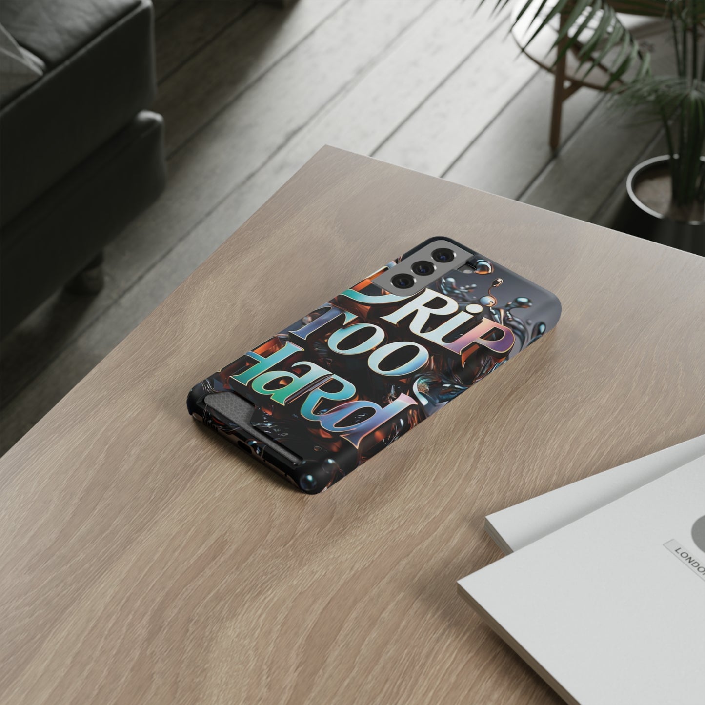 "Drip Too Hard" - Phone Case With Card Holder - Creatively Designed Shop