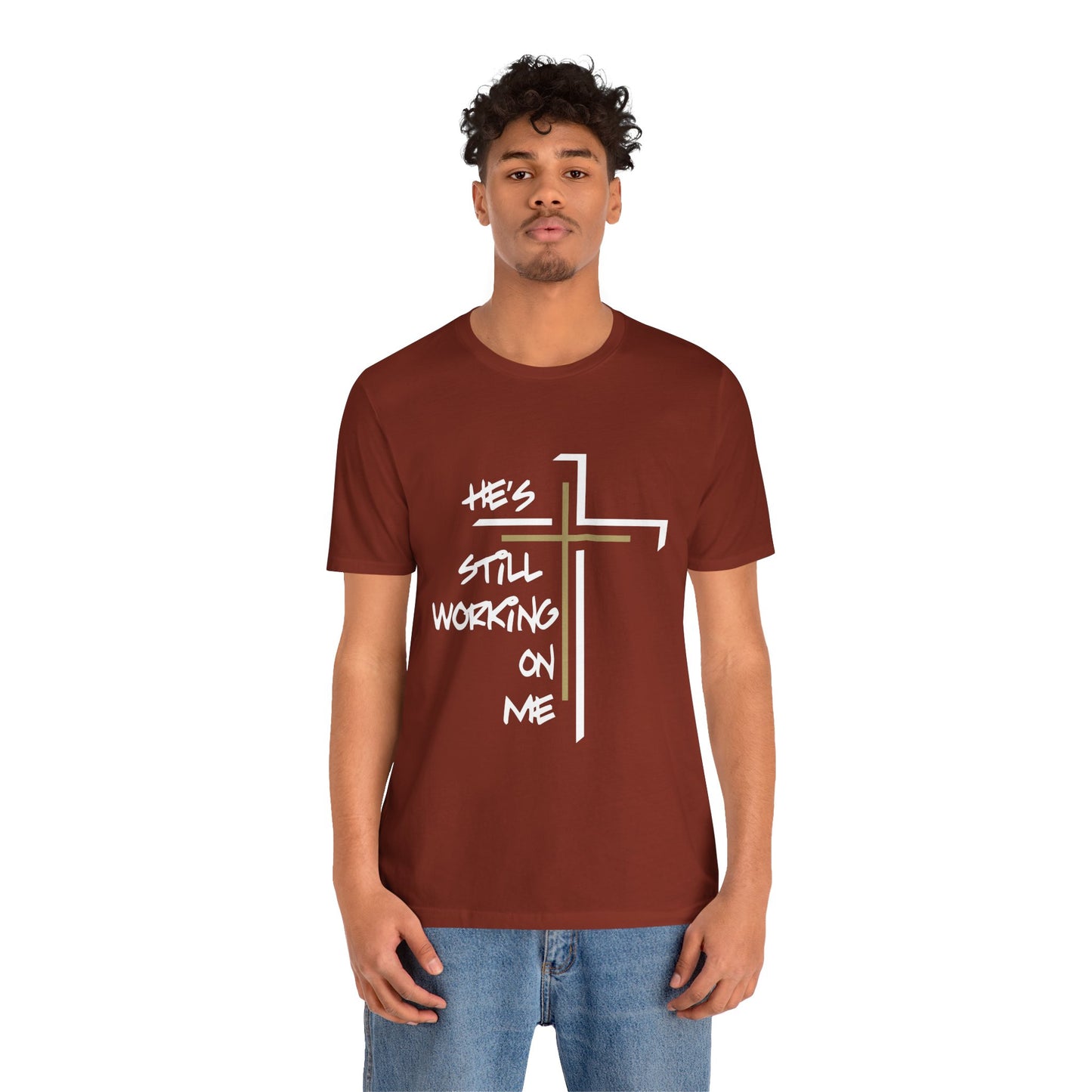 He's Still Working On Me - Unisex Jersey Short Sleeve Tee