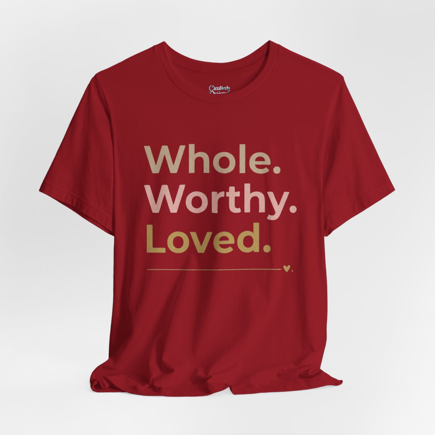 Whole. Worthy. Loved. – Unisex Tee