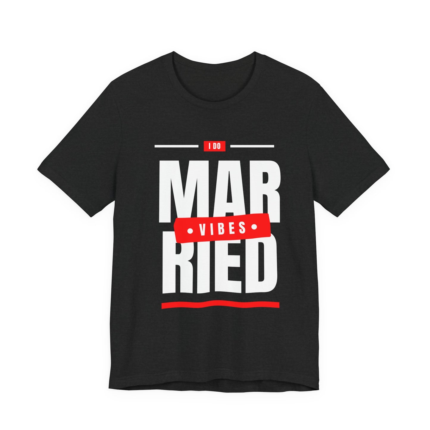 Married Vibes - Unisex Jersey Short Sleeve Tee