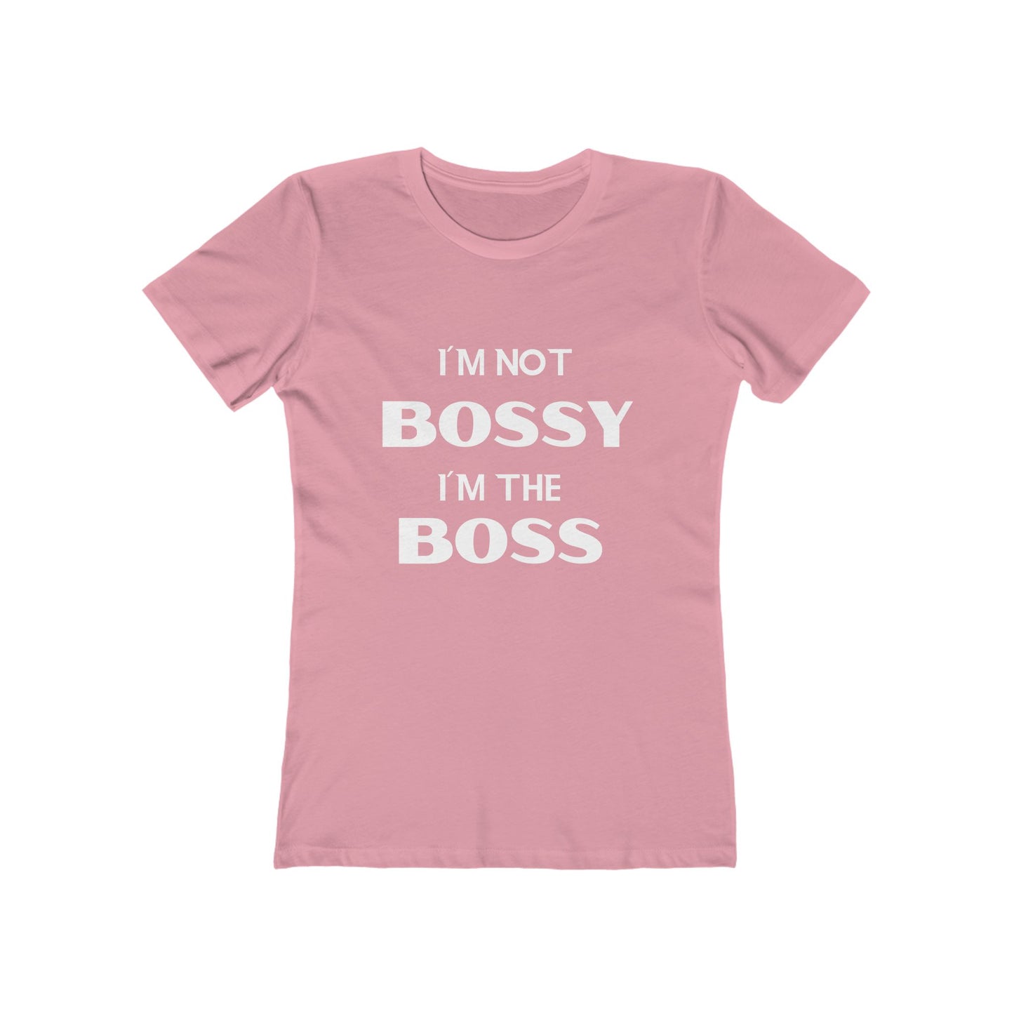 "I'm Not Bossy, I'm the Boss - The Boyfriend Tee for Women - Creatively Designed Shop