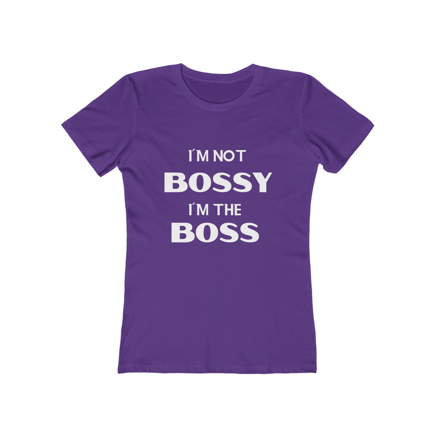 "I'm Not Bossy, I'm the Boss - The Boyfriend Tee for Women - Creatively Designed Shop