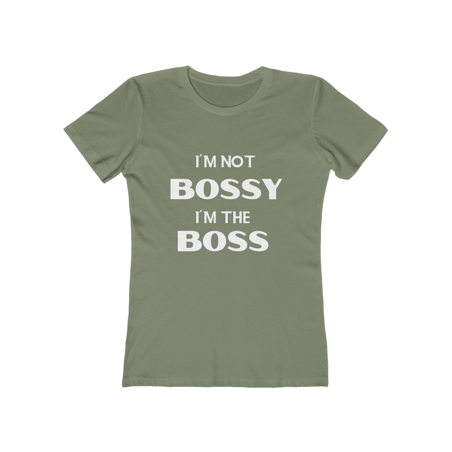 "I'm Not Bossy, I'm the Boss - The Boyfriend Tee for Women - Creatively Designed Shop