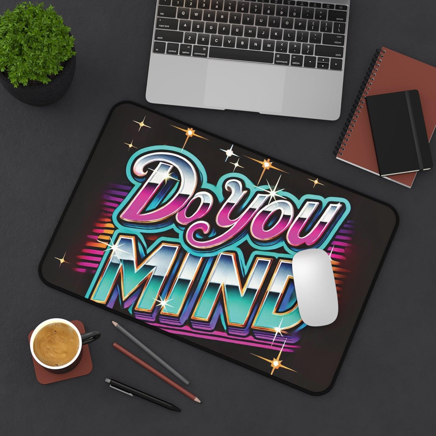 "Do You Mind" - Desk Mat - Creatively Designed Shop
