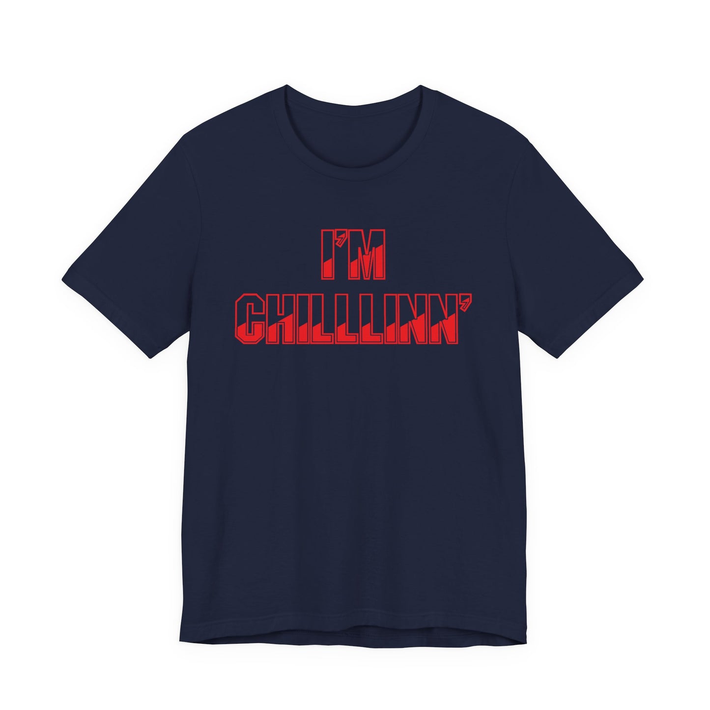 "I'M CHILLLINN" (Red) - Unisex Jersey Short Sleeve Tee
