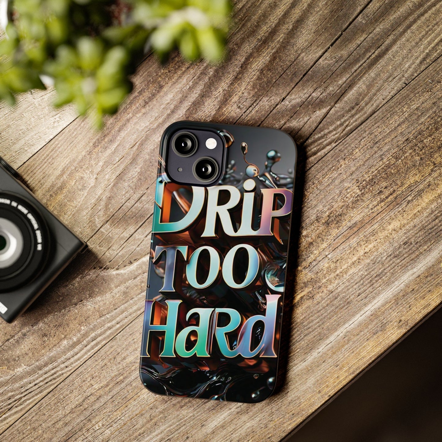 "Drip Too Hard" - Slim Phone Cases - Creatively Designed Shop