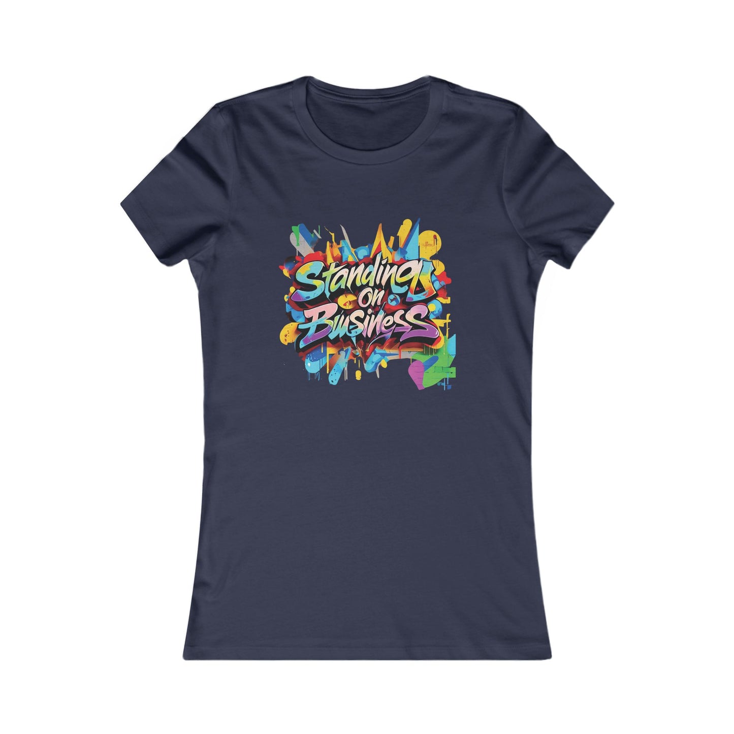 Standing on Business - Women's Favorite Tee - Creatively Designed Shop