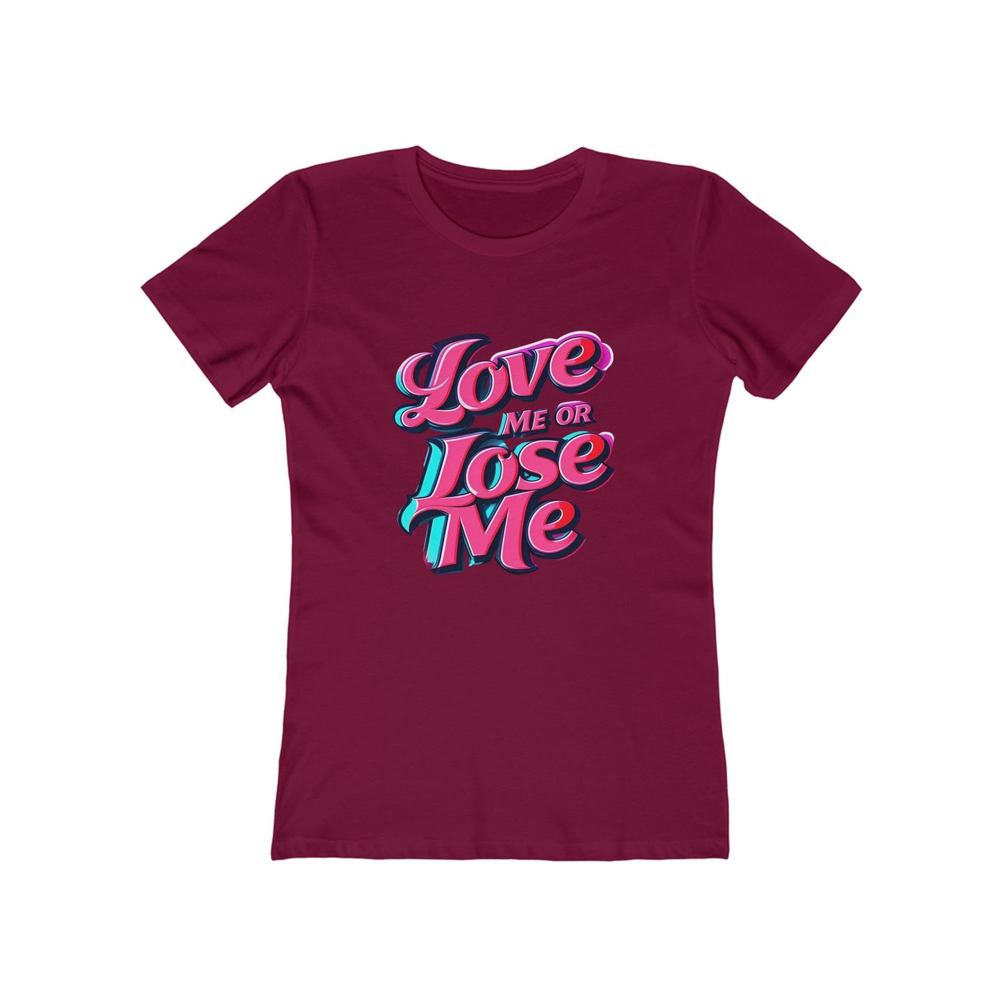 Love Me or Lose Me - The Boyfriend Tee for Women - Creatively Designed Shop