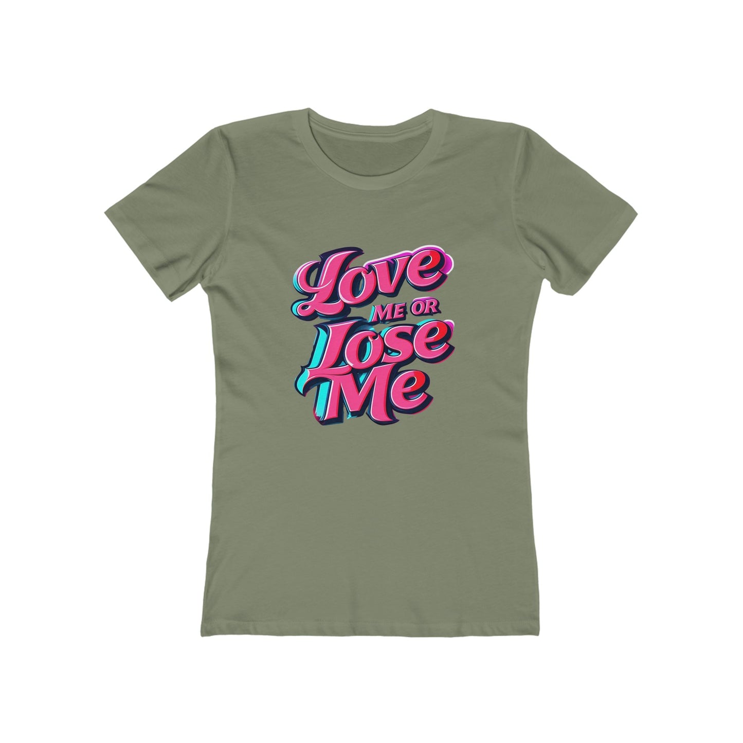 Love Me or Lose Me - The Boyfriend Tee for Women - Creatively Designed Shop