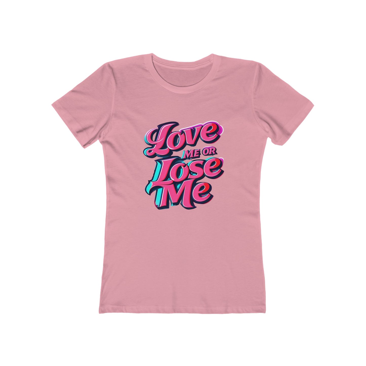 Love Me or Lose Me - The Boyfriend Tee for Women - Creatively Designed Shop