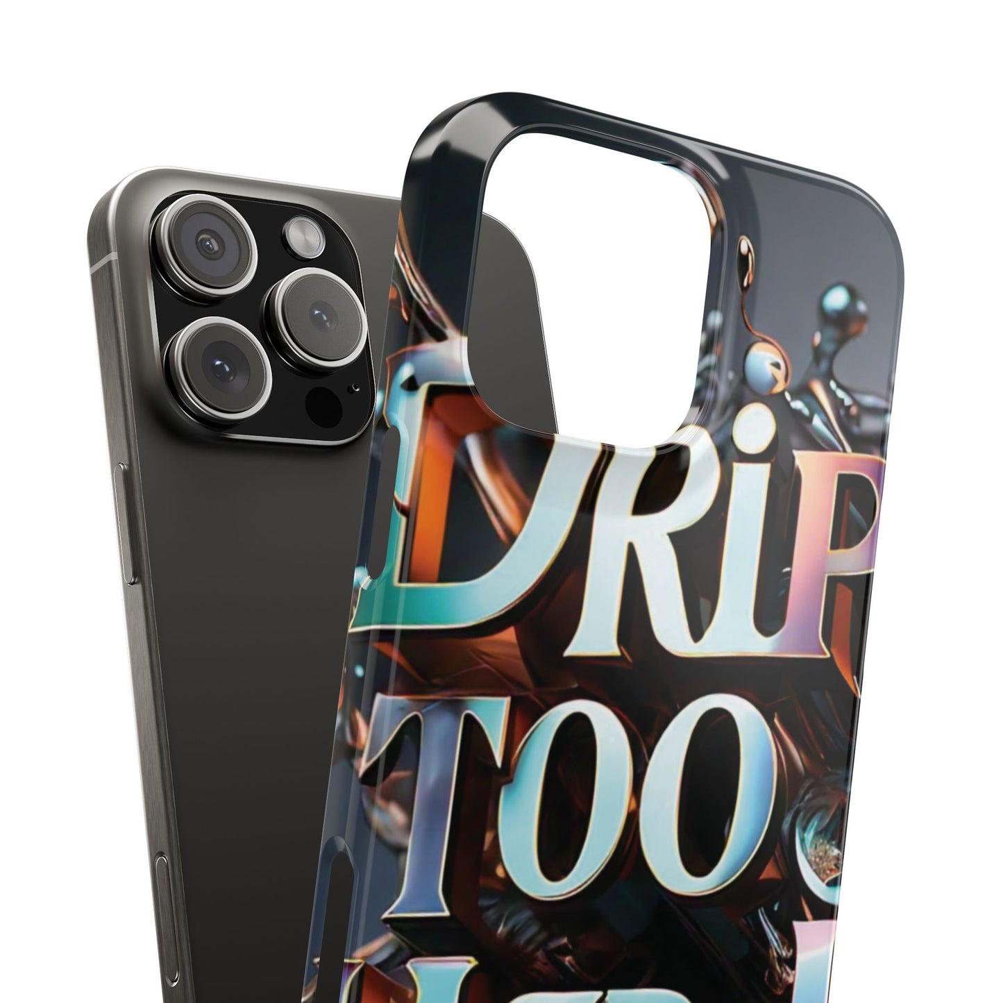 "Drip Too Hard" - Slim Phone Cases - Creatively Designed Shop