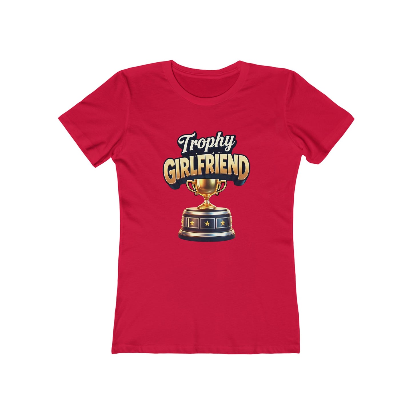 Trophy Girlfriend - The Boyfriend Tee for Women - Creatively Designed Shop