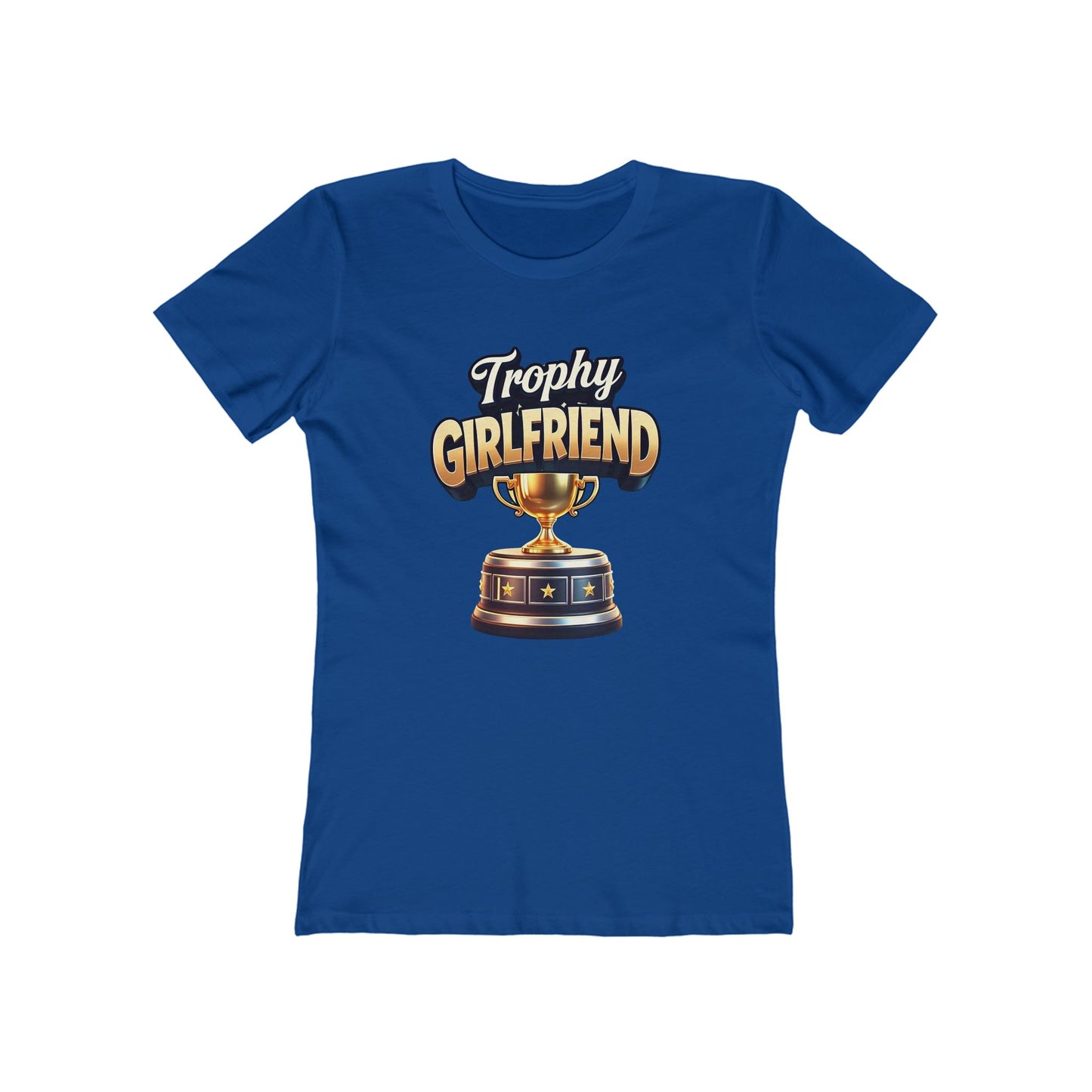 Trophy Girlfriend - The Boyfriend Tee for Women - Creatively Designed Shop