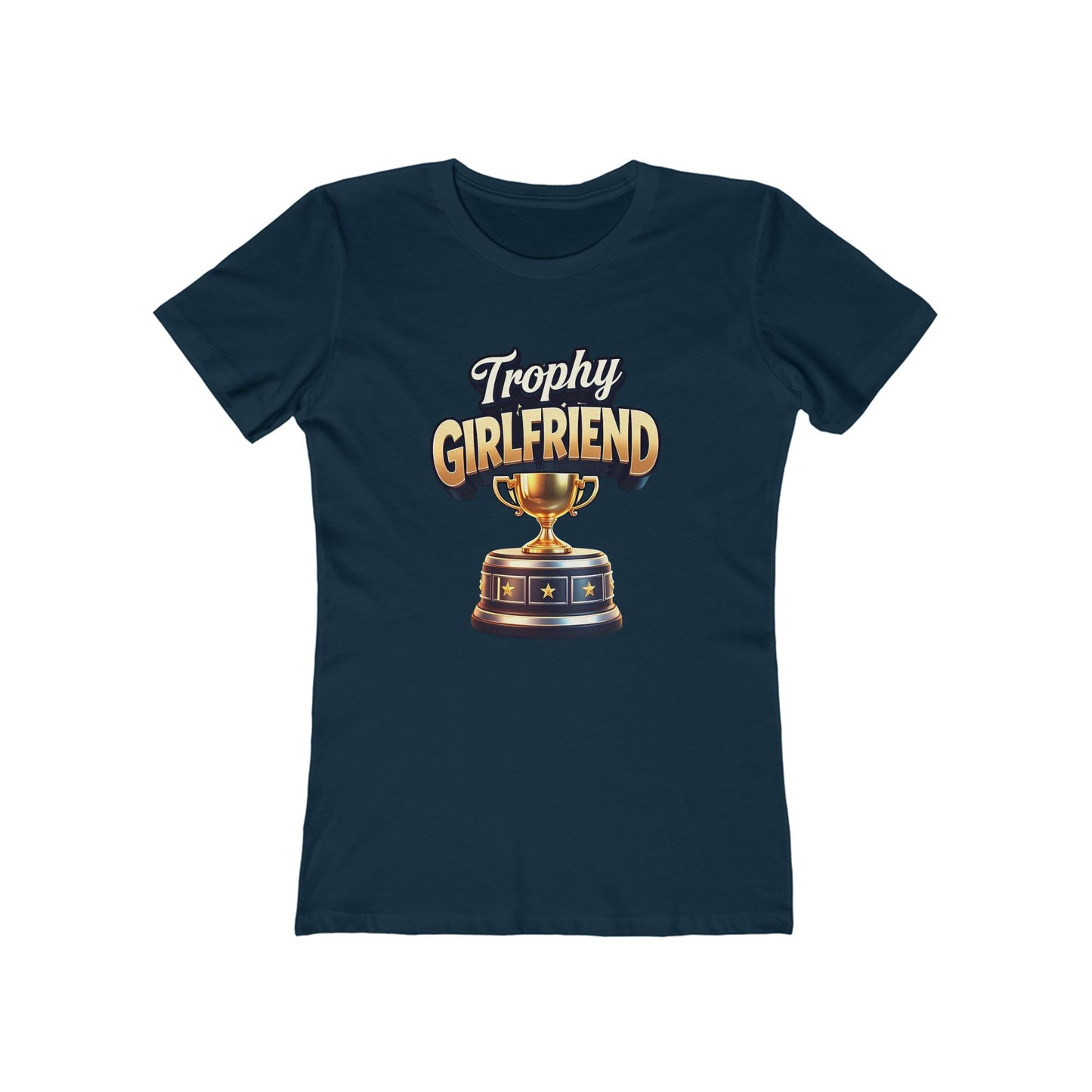 Trophy Girlfriend - The Boyfriend Tee for Women - Creatively Designed Shop