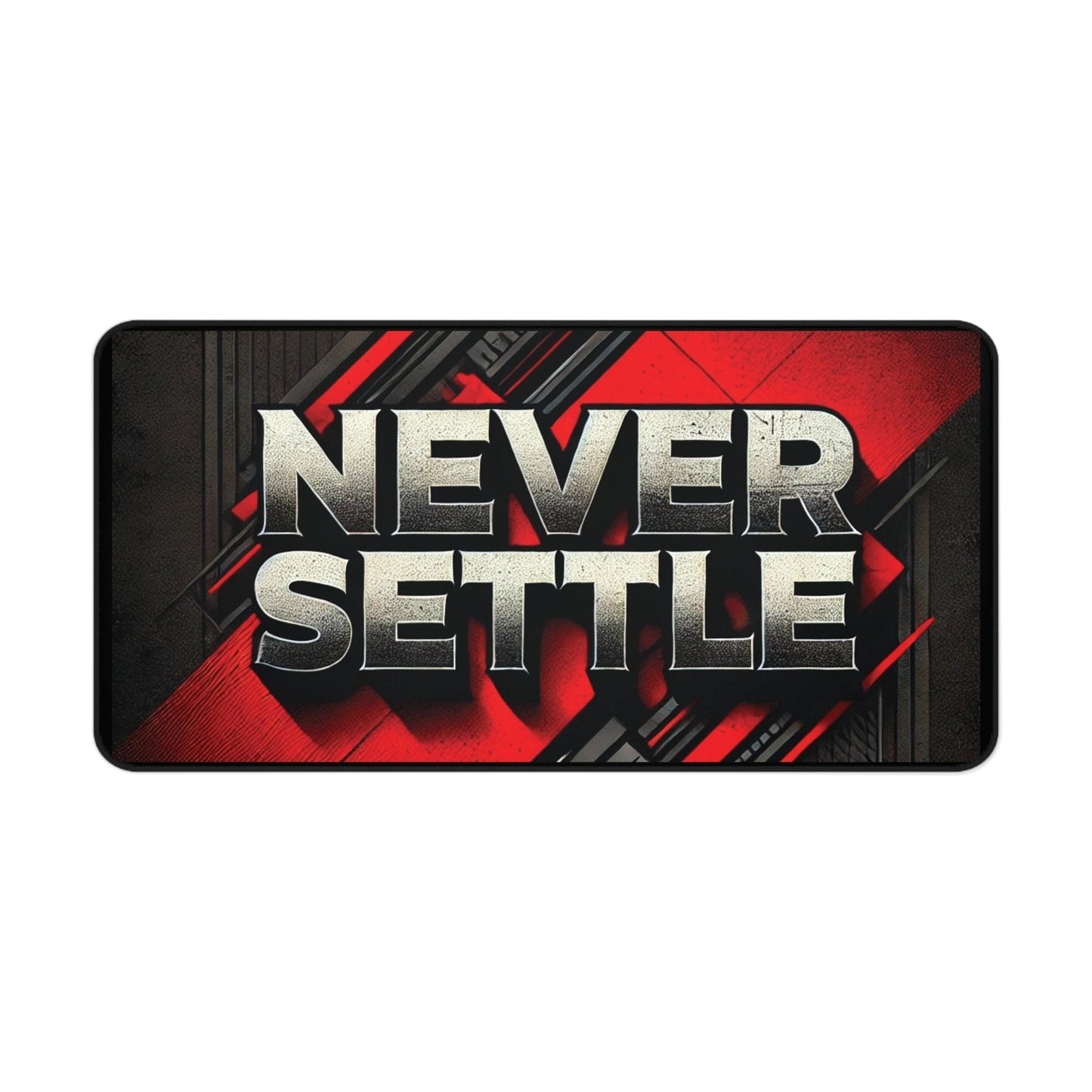 "Never Settle" - Desk Mat - Creatively Designed Shop