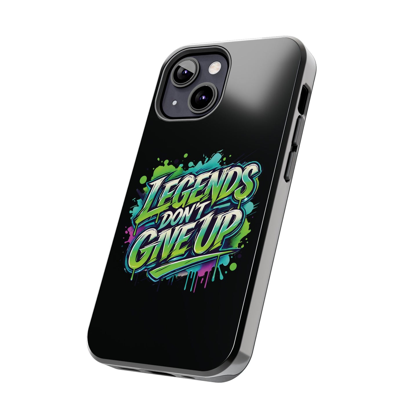 Legends Don't Give Up - Tough Phone Cases