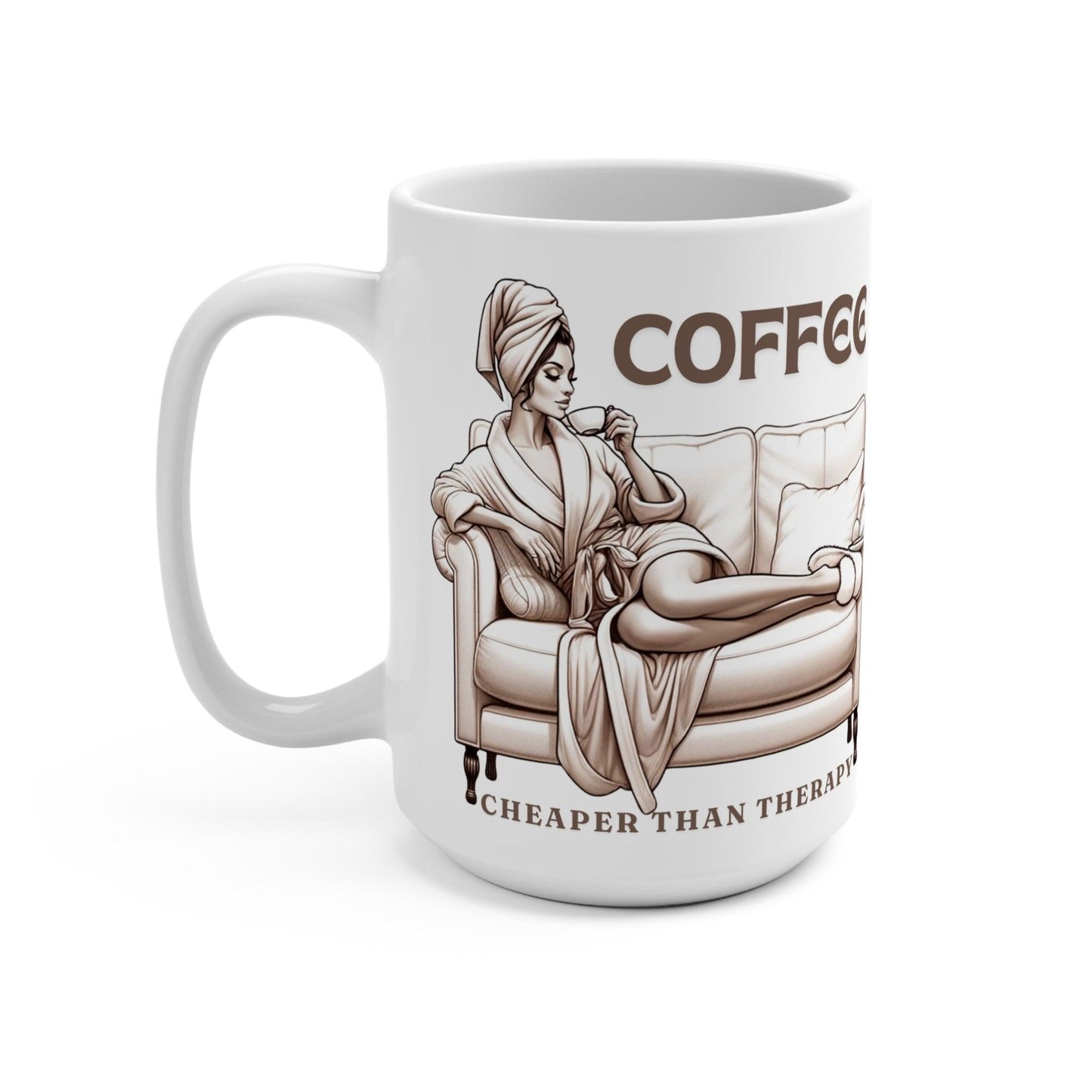Coffee, Cheaper Than Therapy - Mug 15oz - Creatively Designed Shop