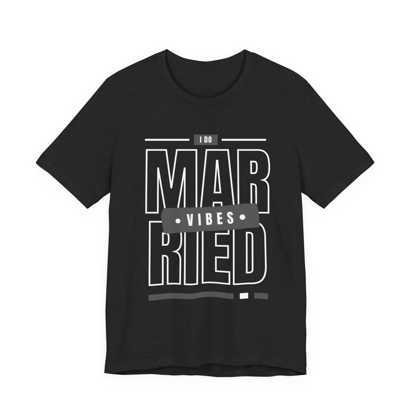 Married Vibes - Unisex Jersey Short Sleeve Tee