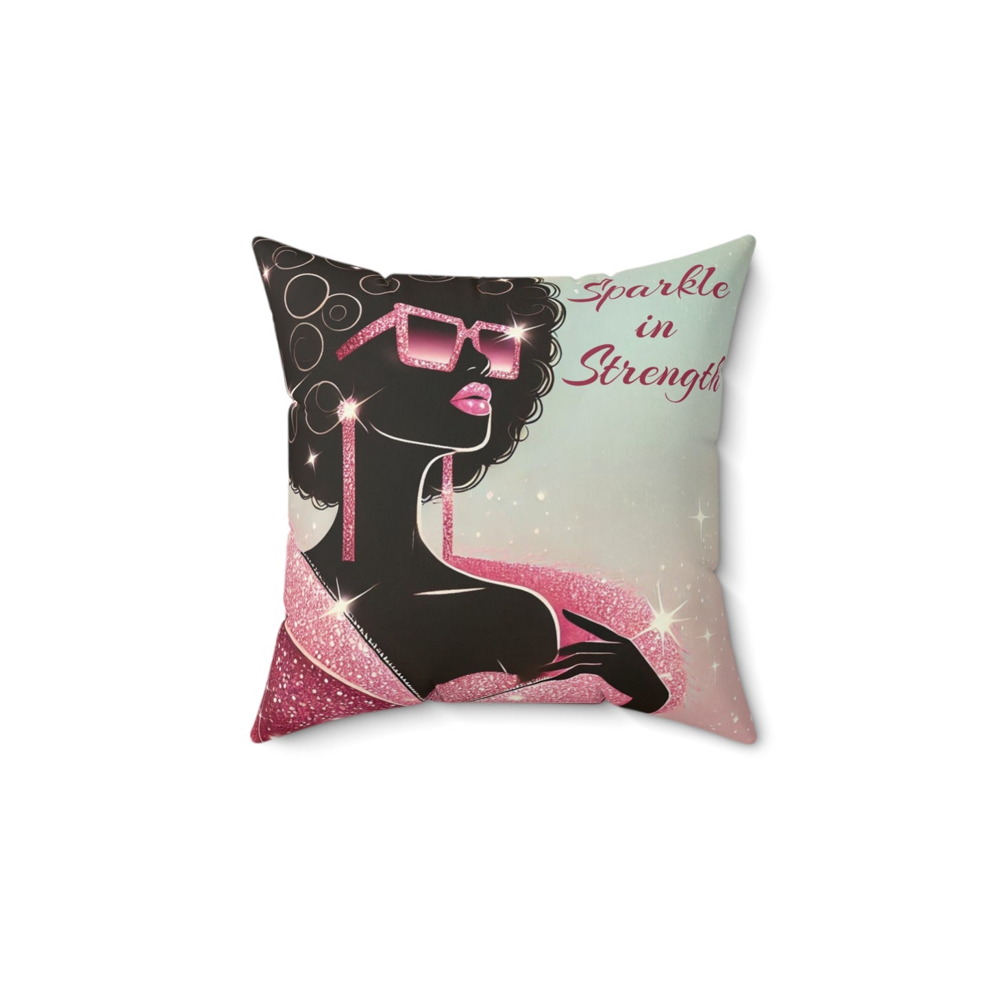 Sparkle in Strength - Spun Polyester Square Pillow