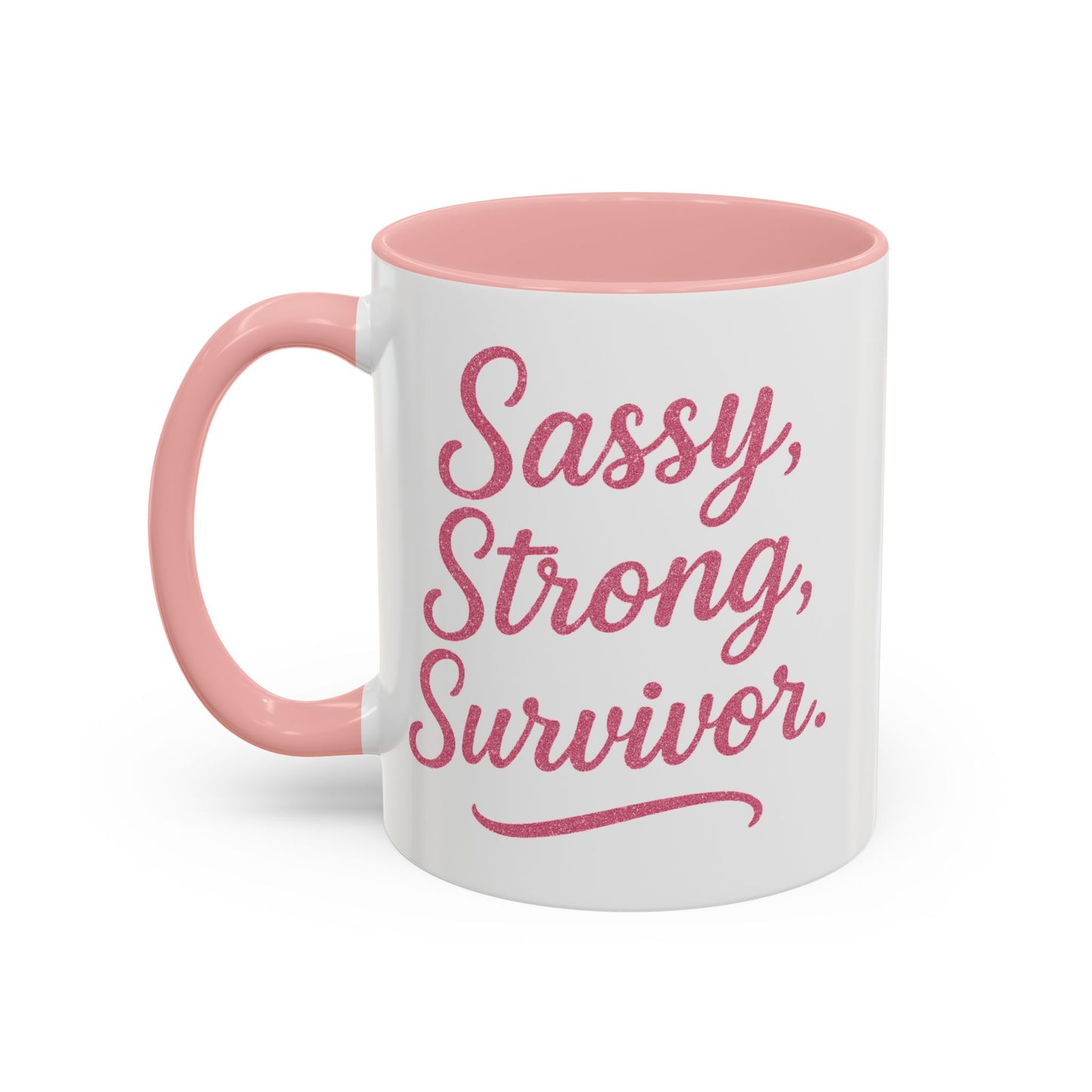 Sassy, Strong, Survivor - Accent Coffee Mug