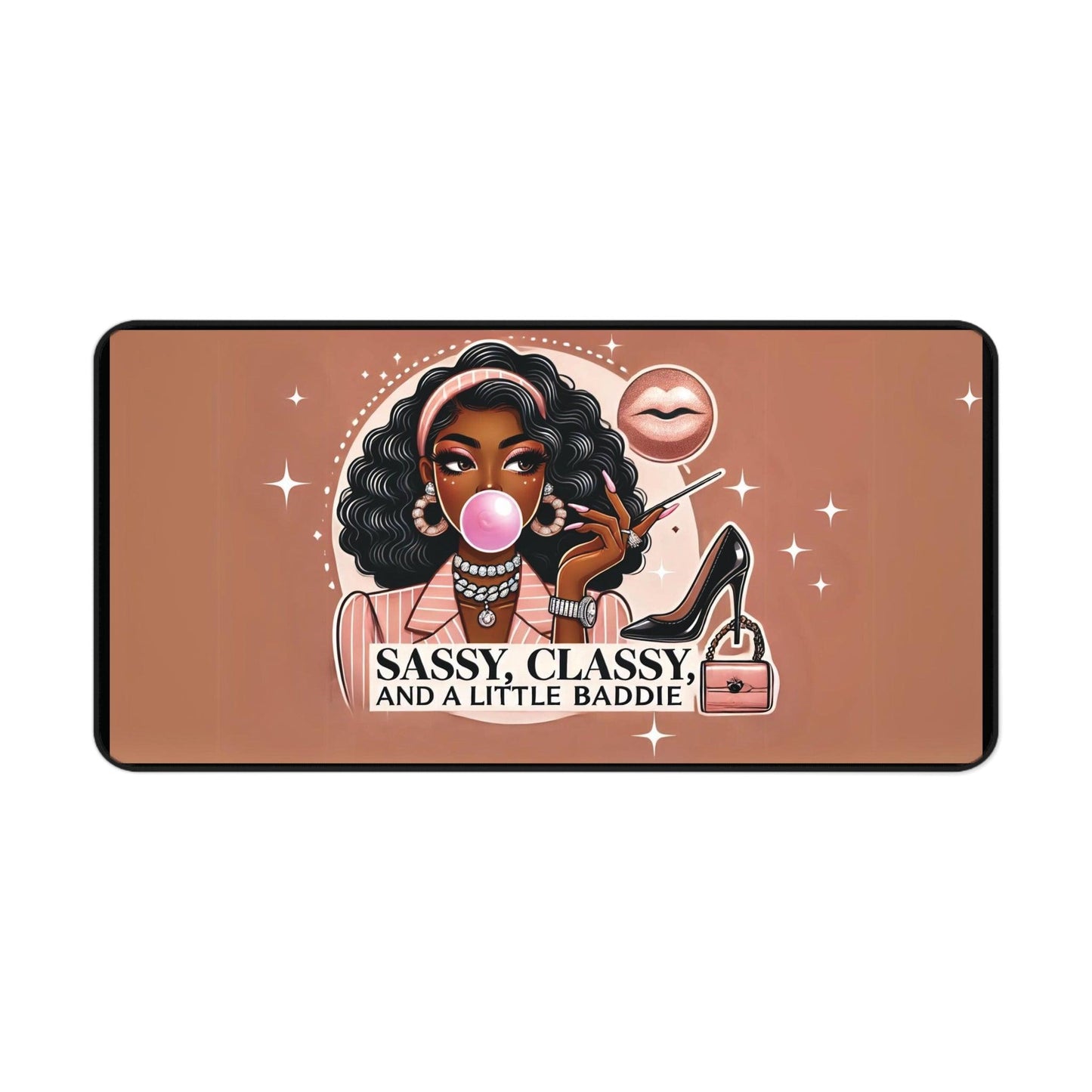 "Sassy, Classy, and a Little Baddie" - Desk Mat - Creatively Designed Shop