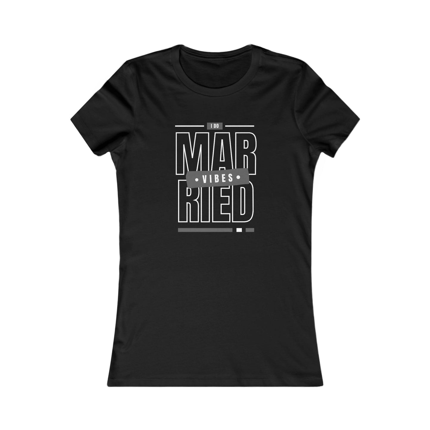 Married Vibes - Women's Favorite Tee - Creatively Designed Shop