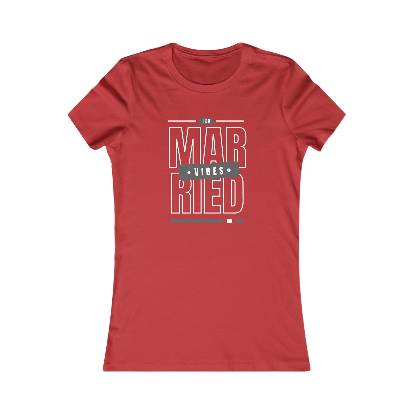 Married Vibes - Women's Favorite Tee - Creatively Designed Shop