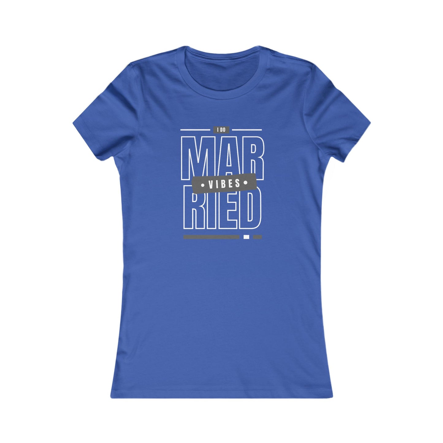 Married Vibes - Women's Favorite Tee - Creatively Designed Shop
