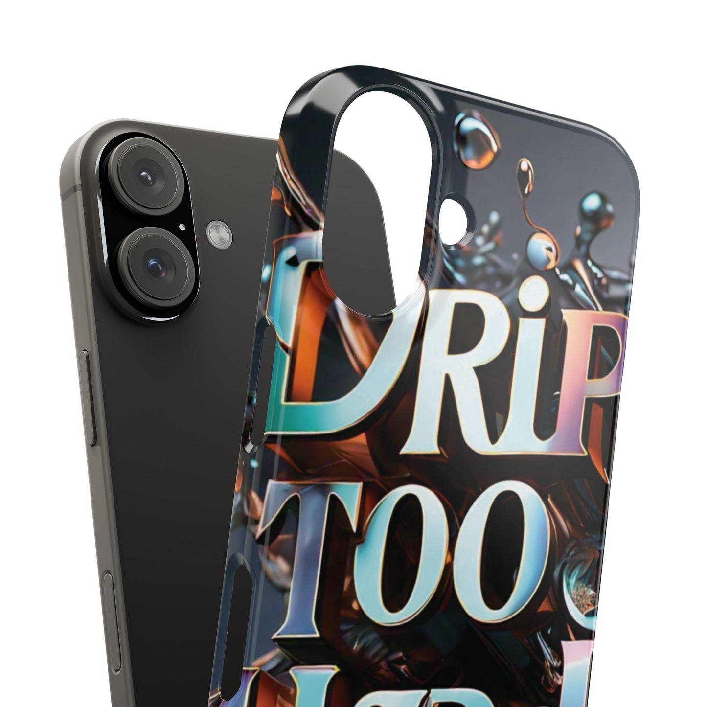 "Drip Too Hard" - Slim Phone Cases - Creatively Designed Shop