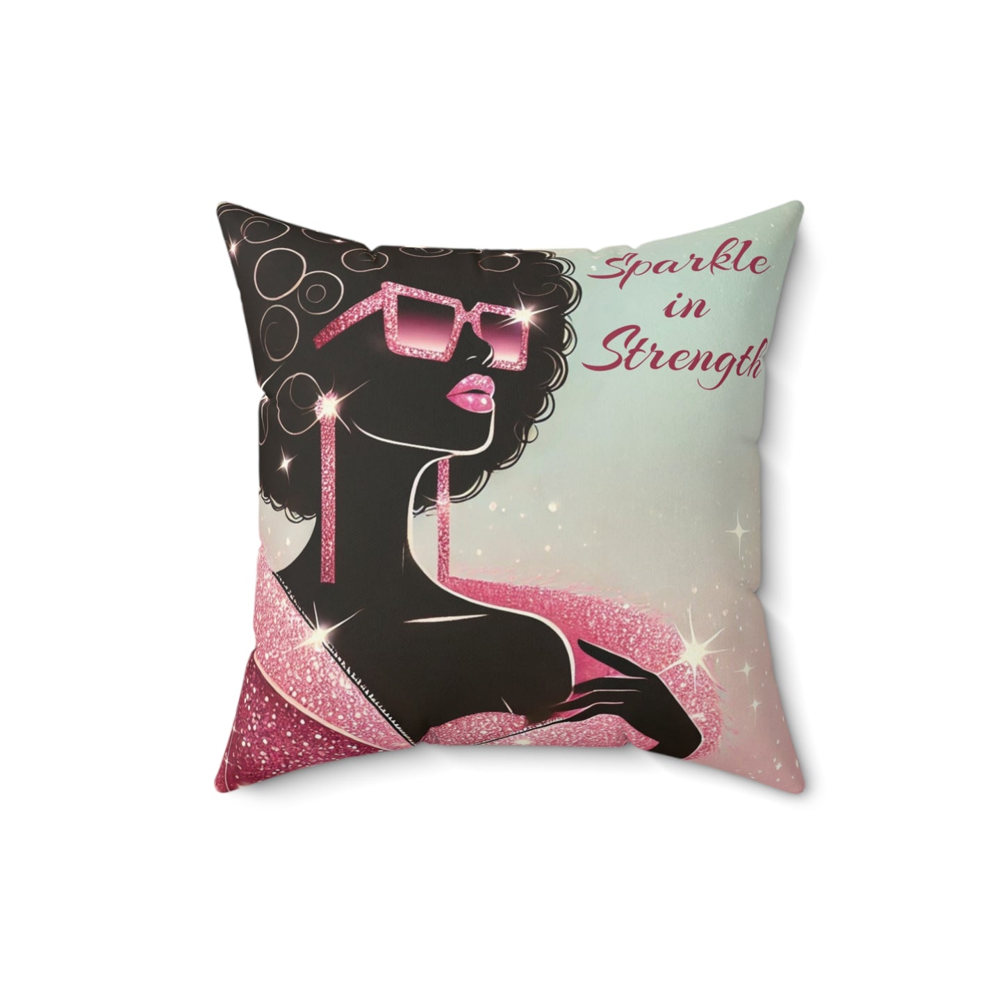 Sparkle in Strength - Spun Polyester Square Pillow