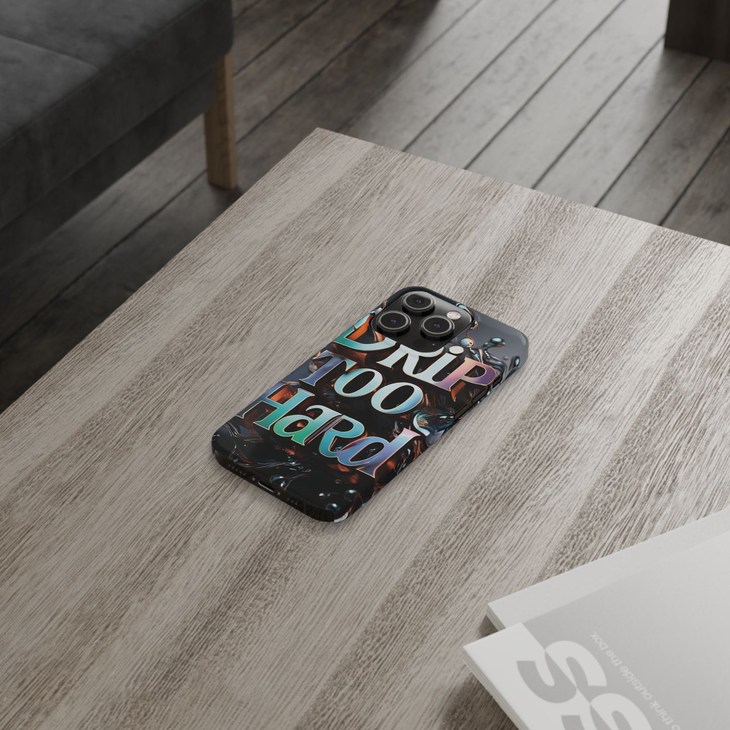 "Drip Too Hard" - Slim Phone Cases - Creatively Designed Shop