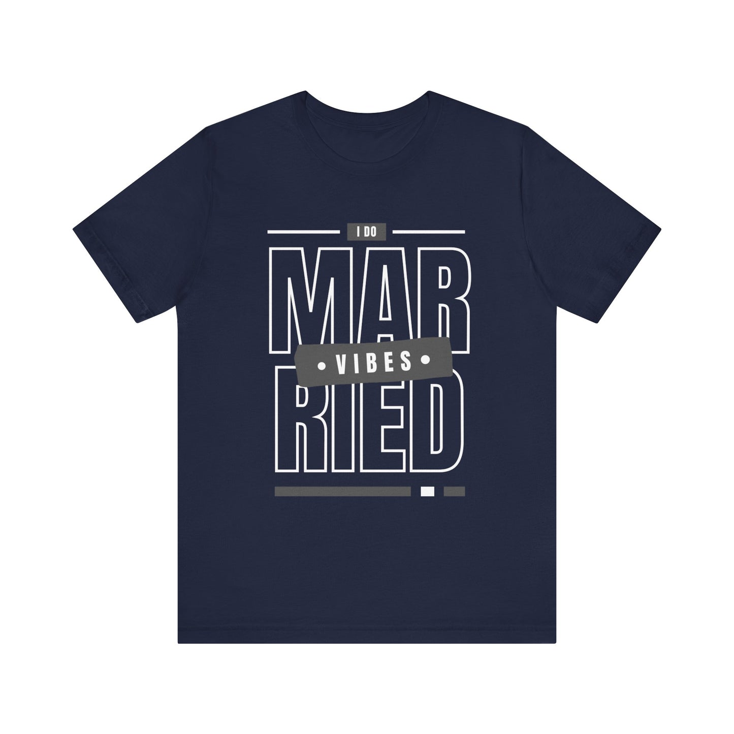 Married Vibes - Unisex Jersey Short Sleeve Tee
