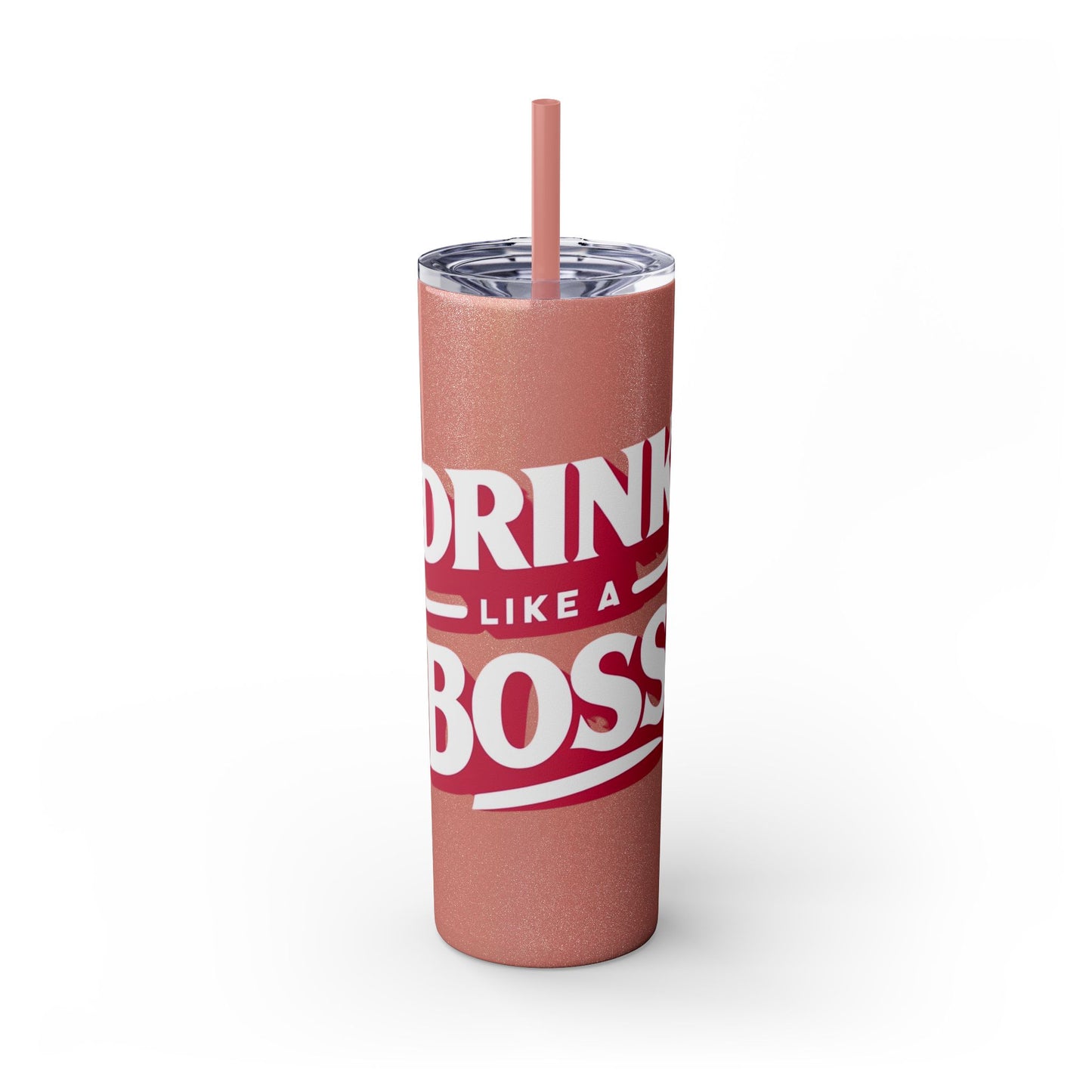 Drink Like A Boss - Skinny Tumbler with Straw, 20oz - Creatively Designed Shop