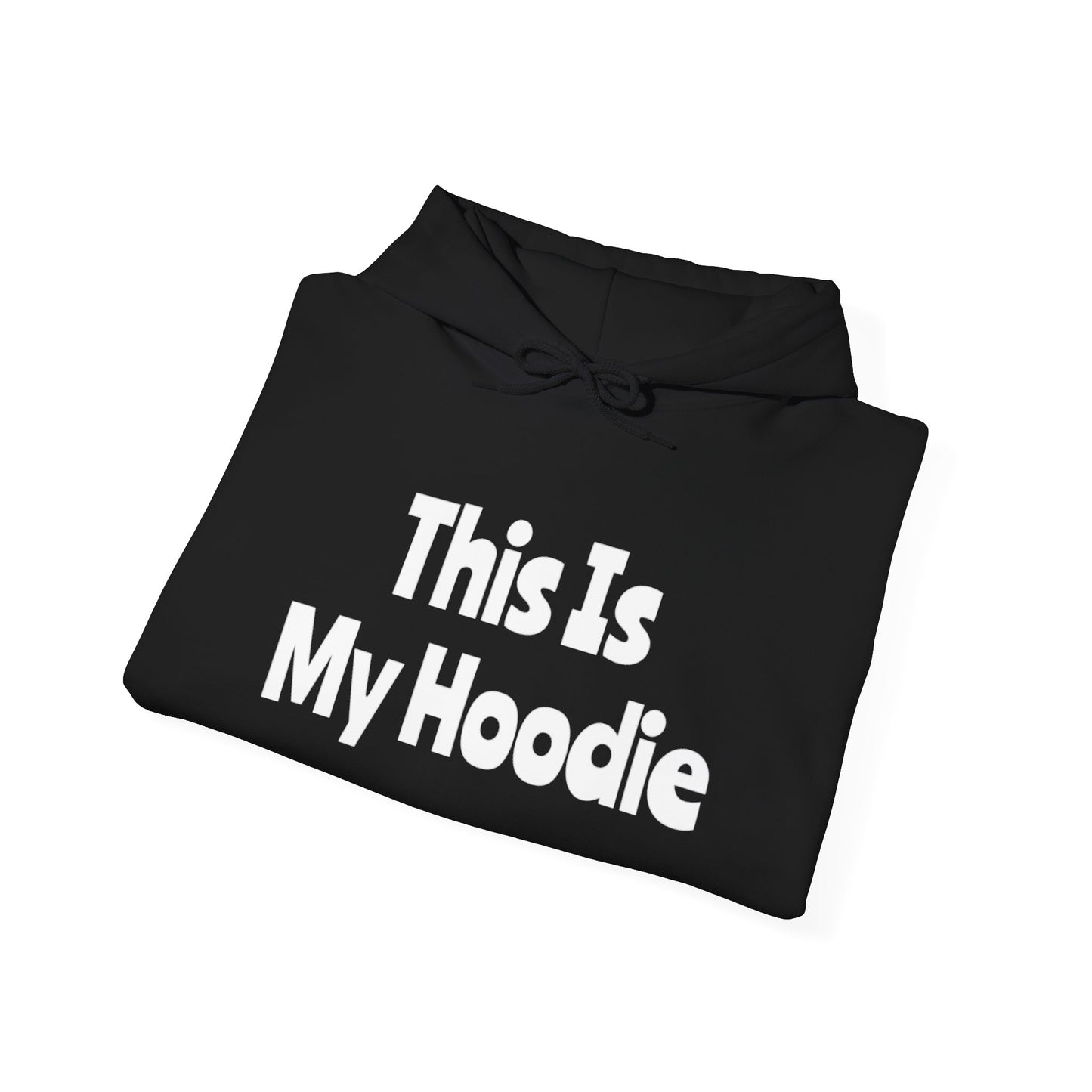 "This Is My Hoodie" - Unisex Heavy Blend™ Hooded Sweatshirt - Creatively Designed Shop
